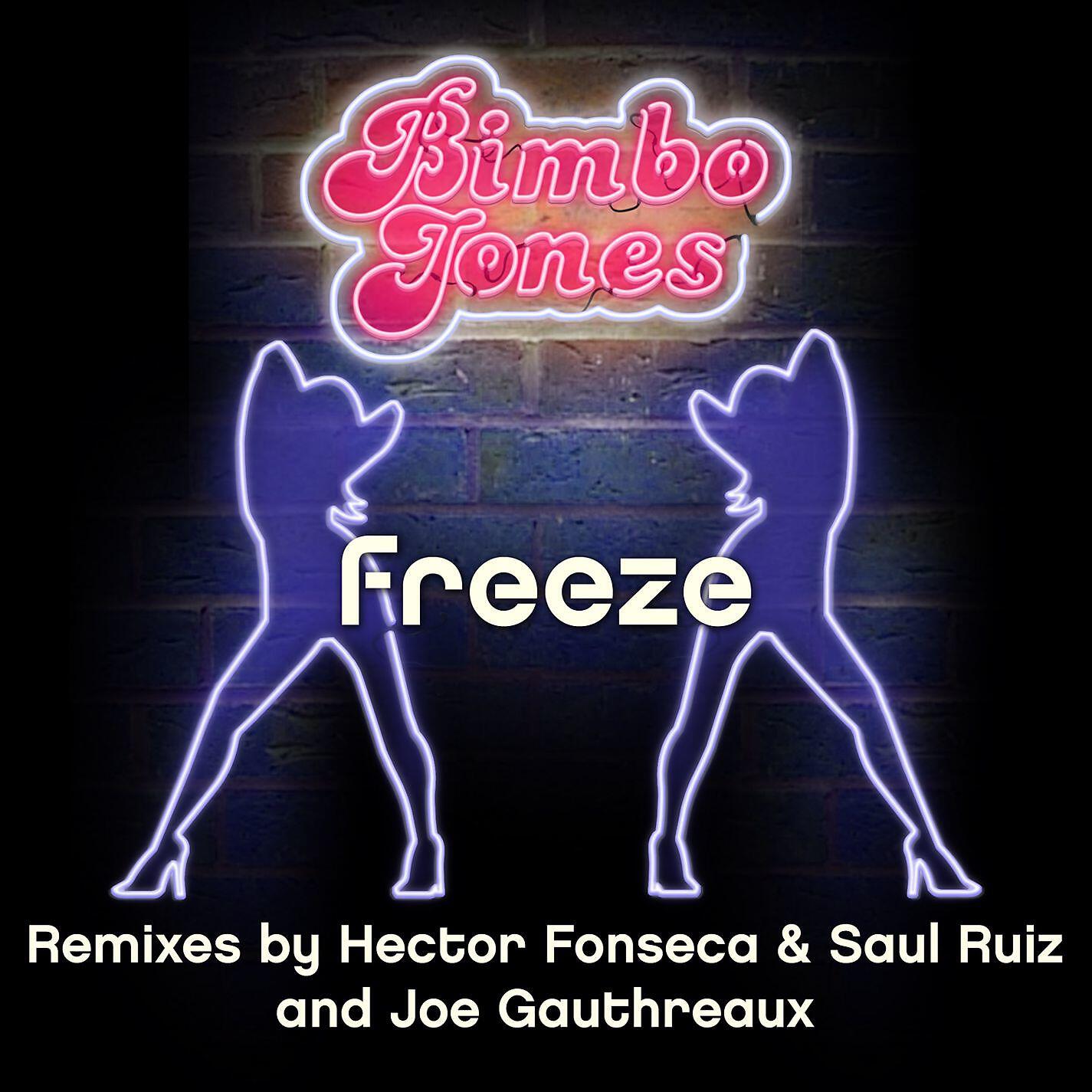 Bimbo Jones - Freeze (Hector Fonseca & Saul Ruiz Dub Mix)