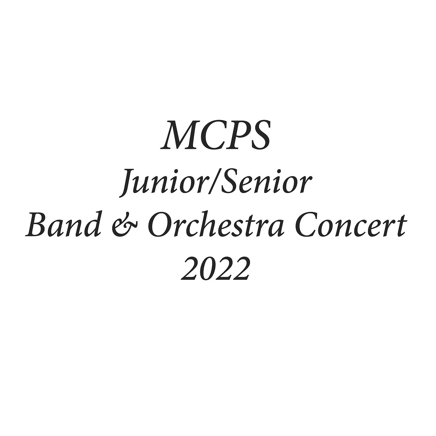 Постер альбома MCPS Junior/Senior Band & Orchestra Concert 2022