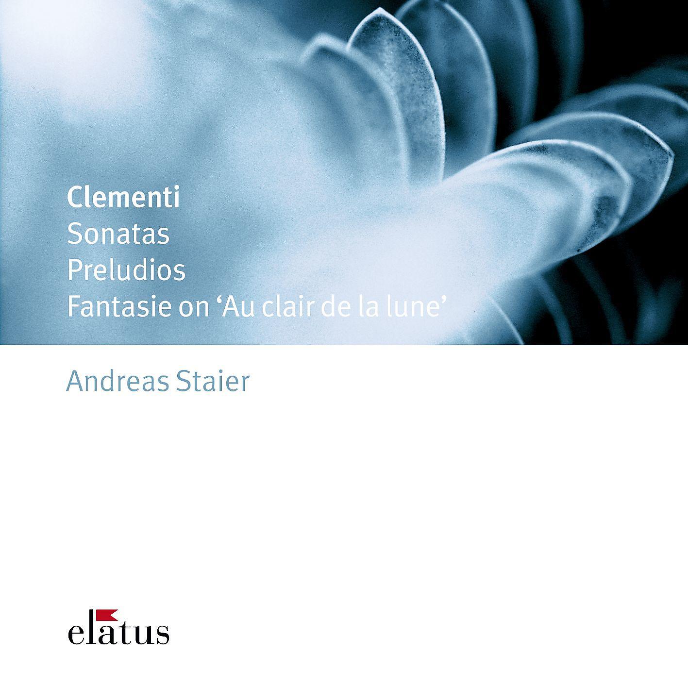 Постер альбома Clementi : Sonatas, Preludios & Fantasie  -  Elatus
