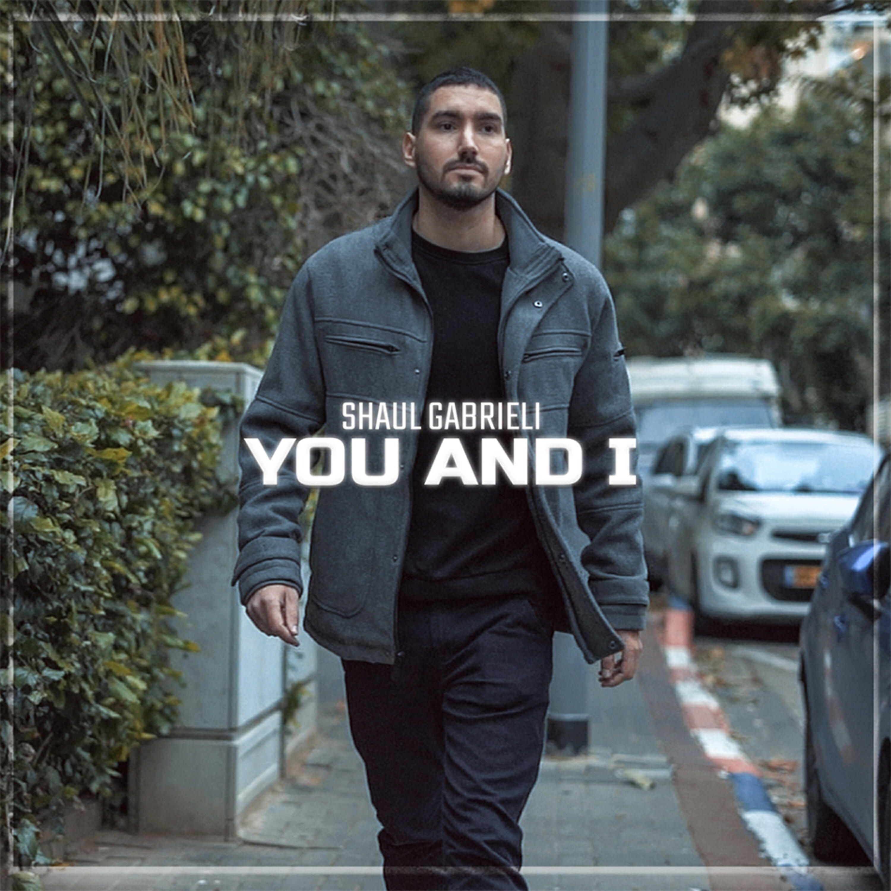 Shaul Gabrieli - You and I