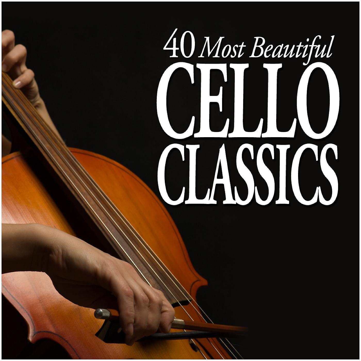 Постер альбома 40 Most Beautiful Cello Classics