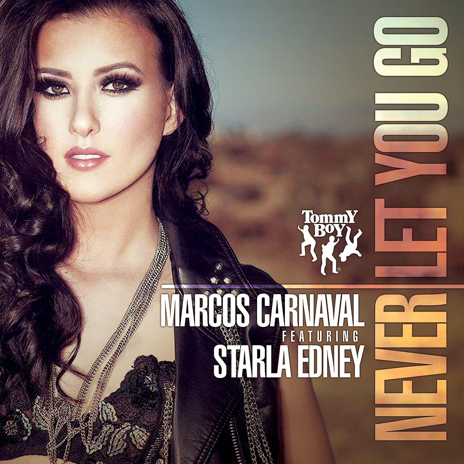 Marcos Carnaval - Never Let You Go (feat. Starla Edney) (Haveck Fritado na Valvula Remix)