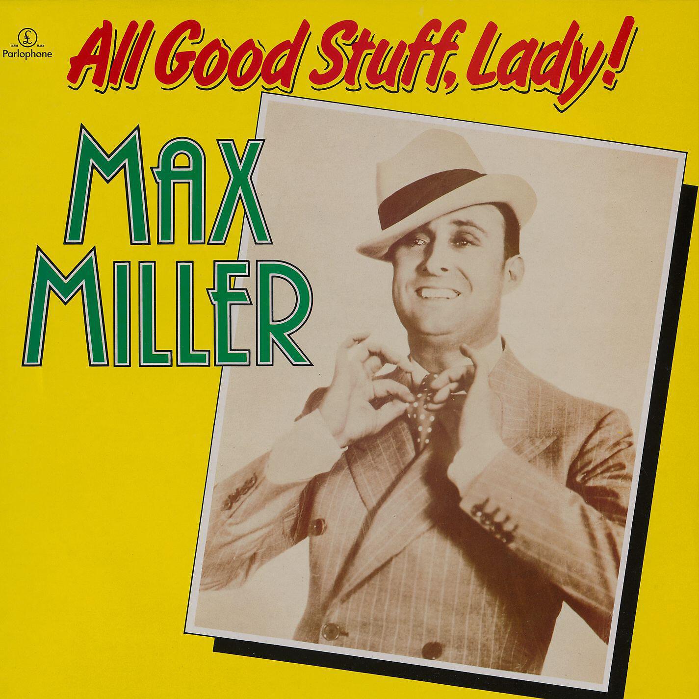 Max Miller - I'm the Only Bit of Comfort That She's Got