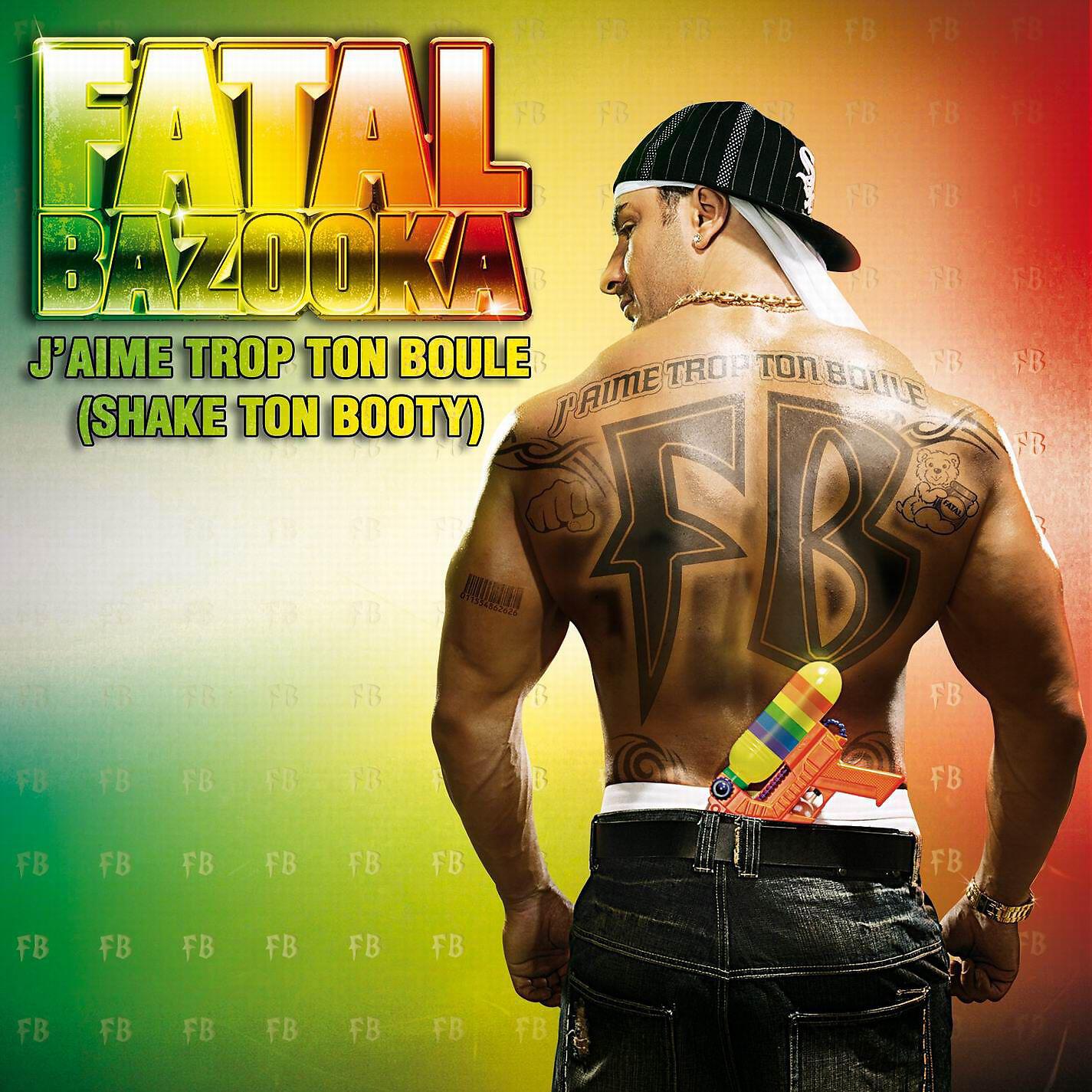 Fatal Bazooka - J'aime trop ton boule