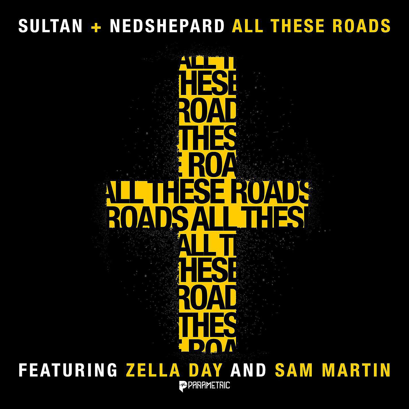 Постер альбома All These Roads (feat. Zella Day and Sam Martin)