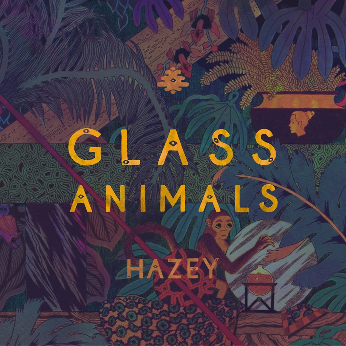 Glass Animals - Hazey