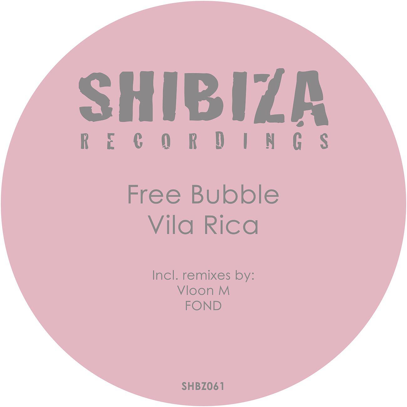 Free Bubble - Vila Rica (Vloon M Remix)