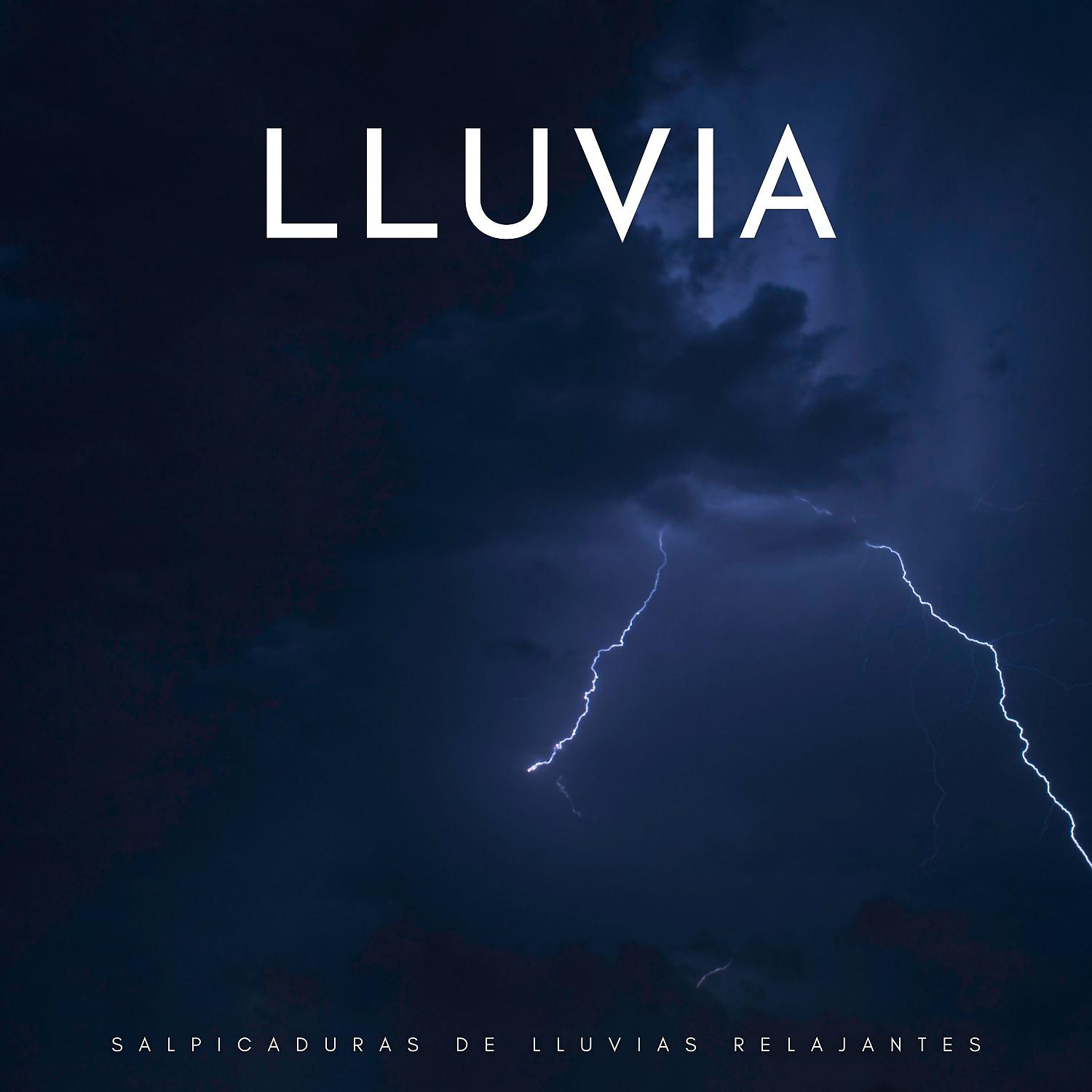 Постер альбома Lluvia: Salpicaduras De Lluvias Relajantes