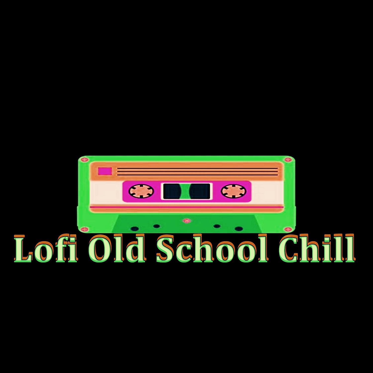 Постер альбома Lofi Old School Chill