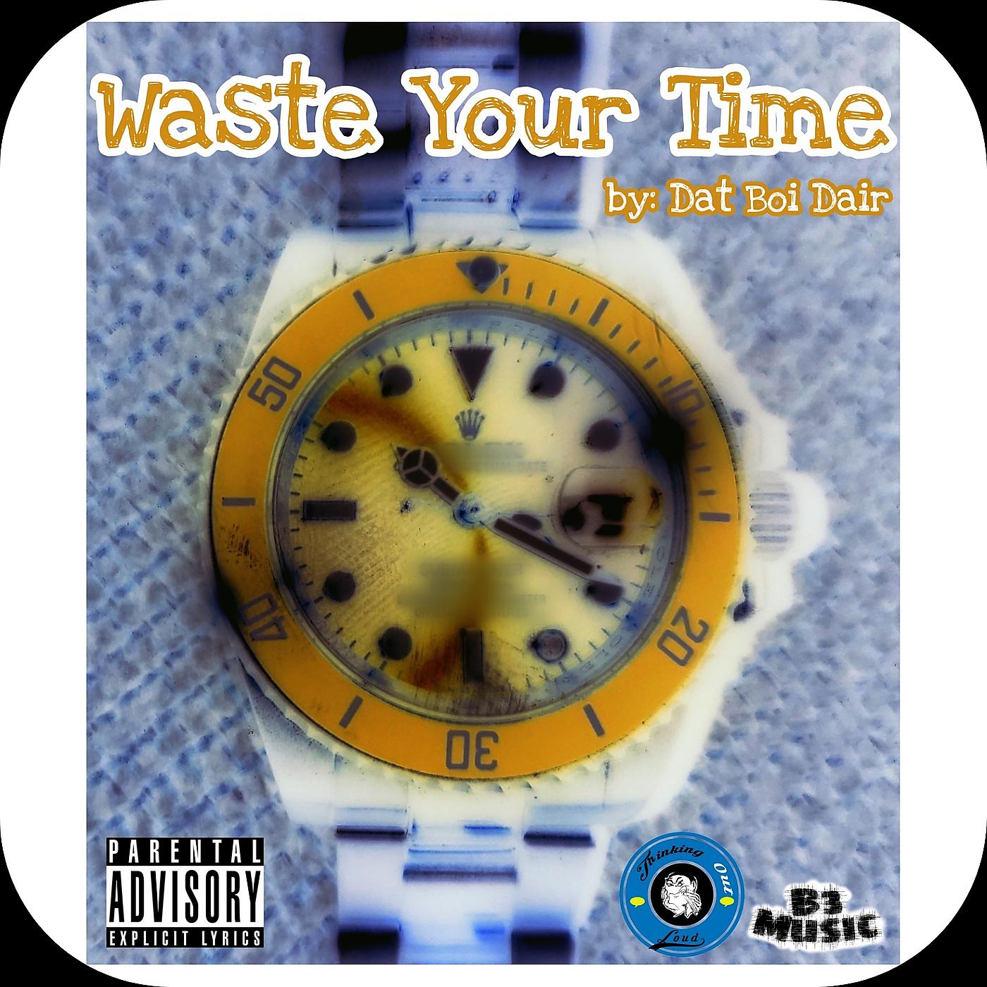 Постер альбома Waste Your Time
