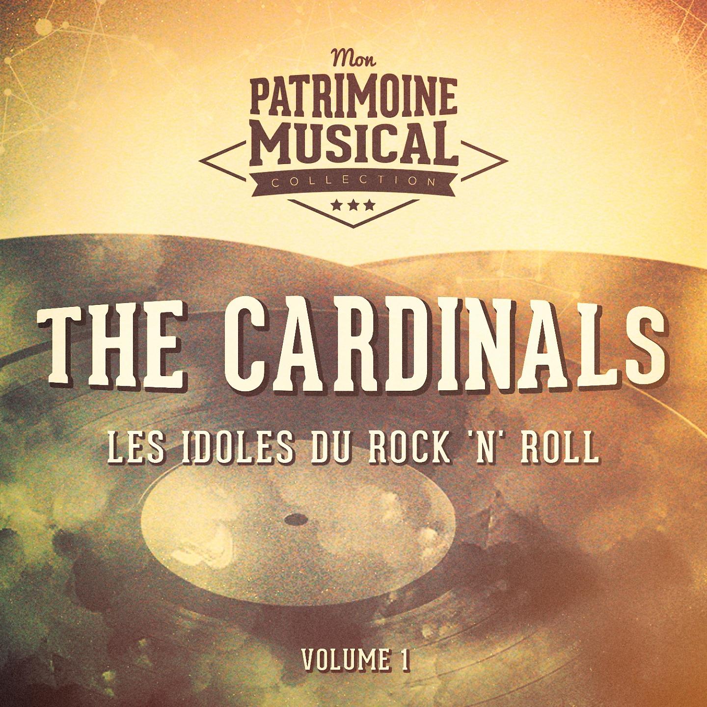 Постер альбома Les idoles du Rock 'n' Roll : The Cardinals, Vol. 1