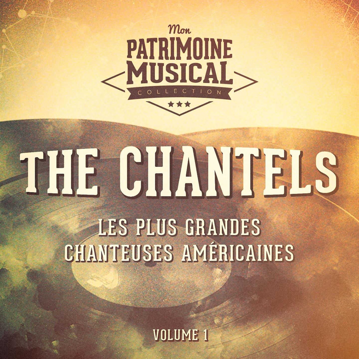 Постер альбома Les plus grandes chanteuses américaines : The Chantels, Vol. 1
