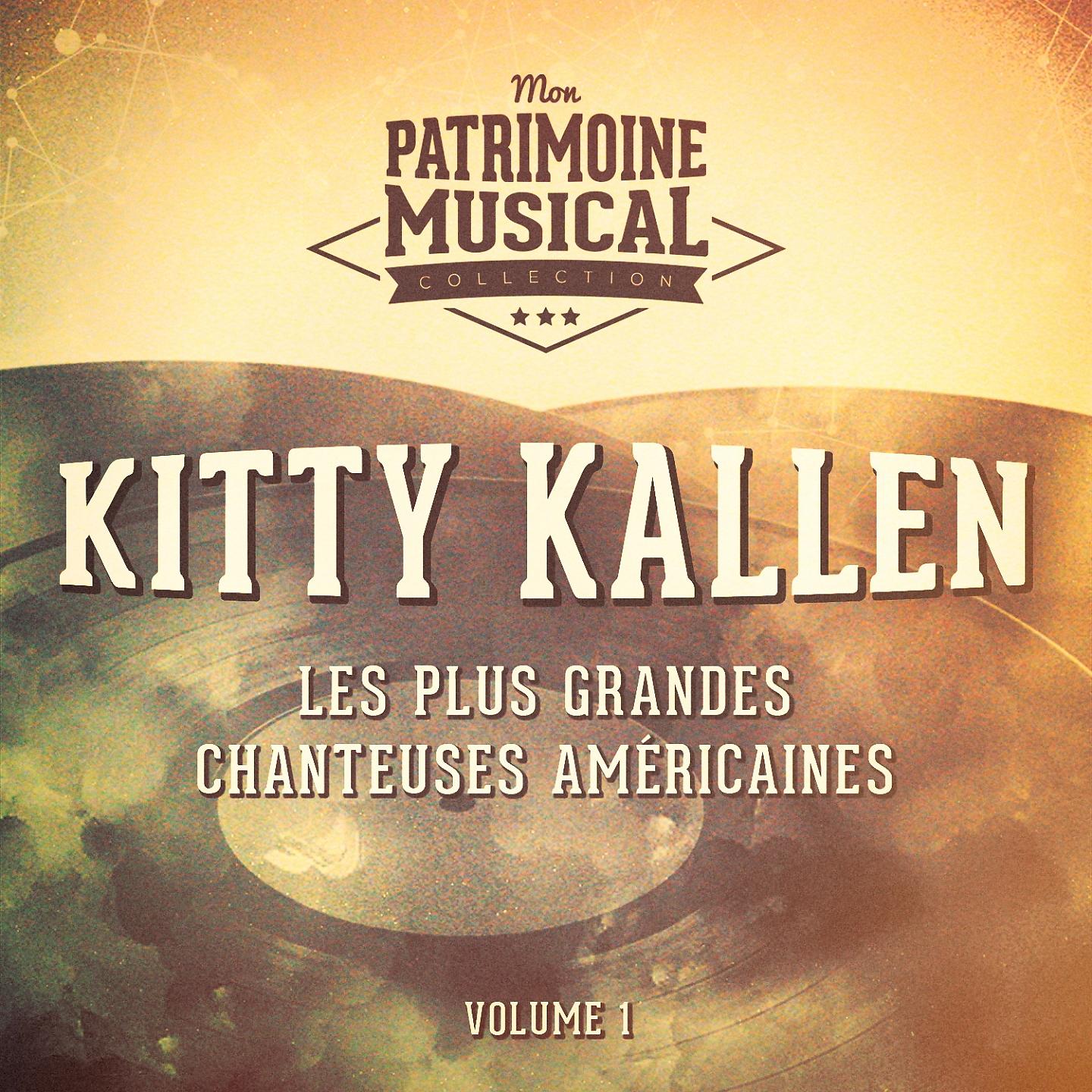 Постер альбома Les plus grandes chanteuses américaines : Kitty Kallen, Vol. 1