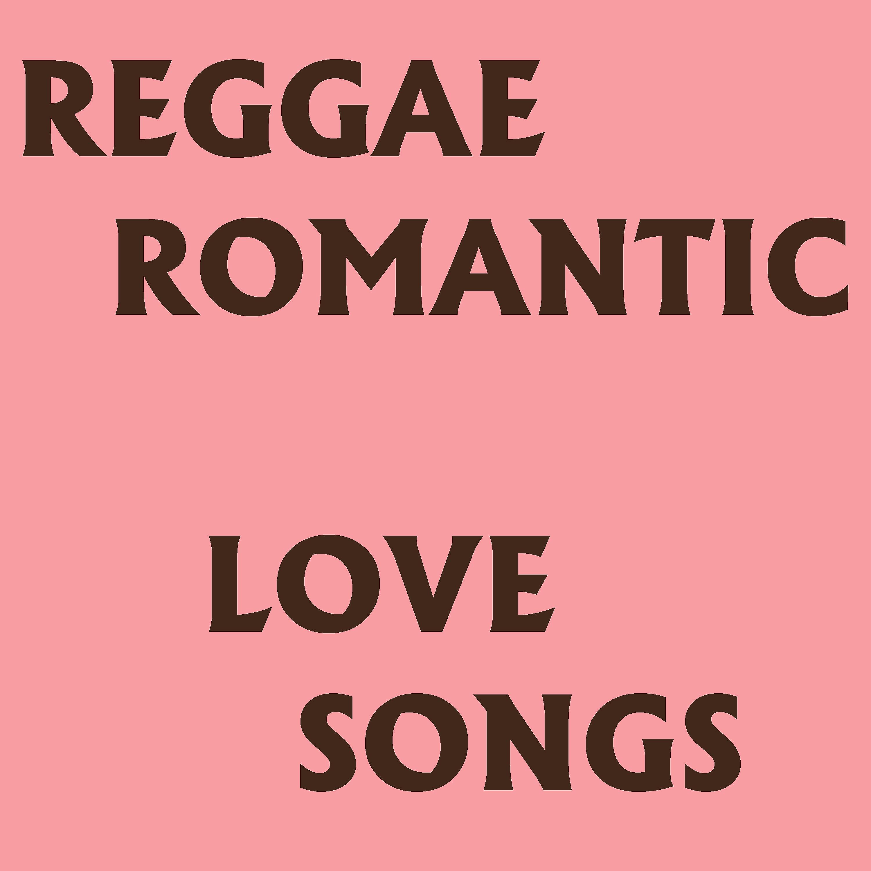 Постер альбома Reggae Romantic Love Songs