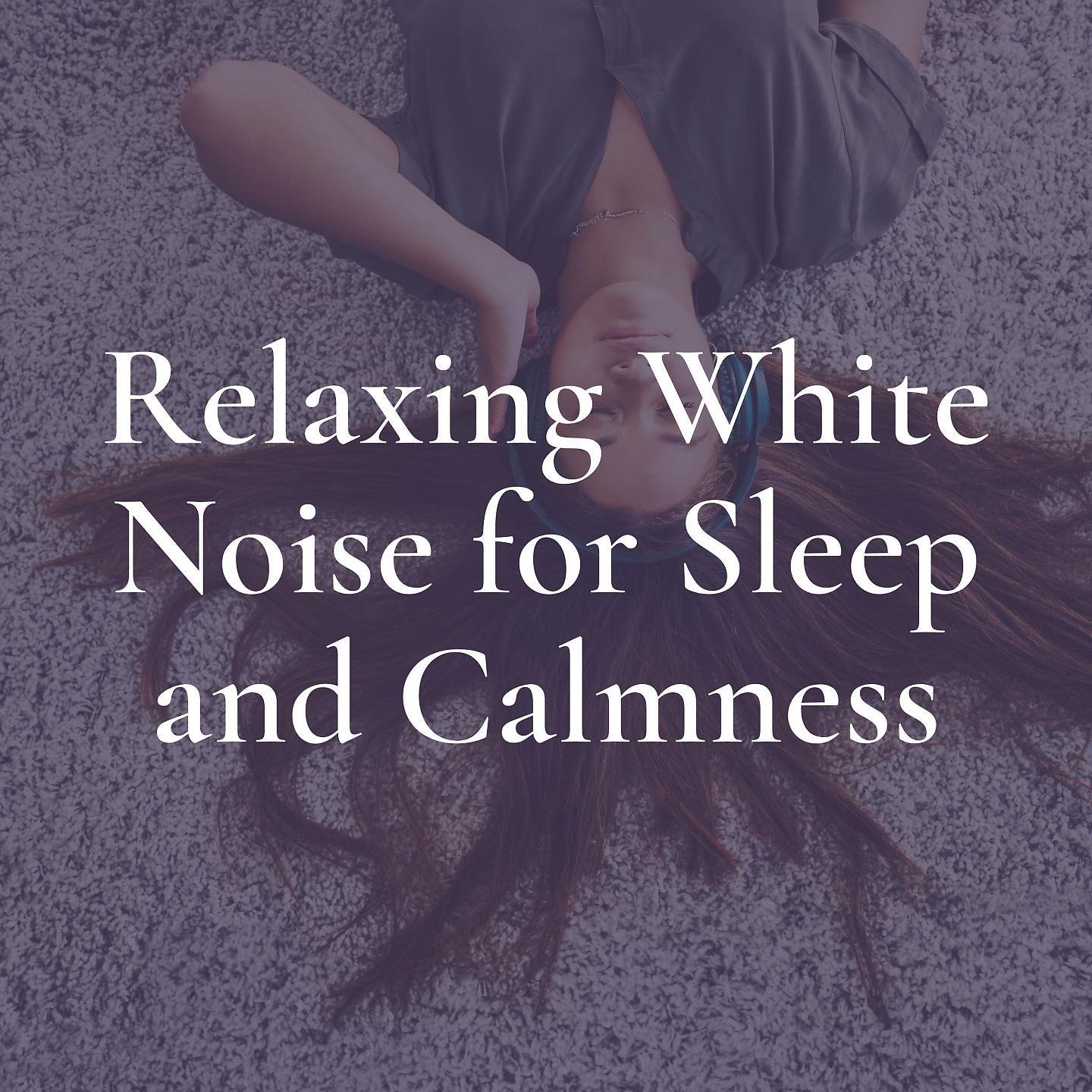 Постер альбома Relaxing White Noise for Sleep and Calmness