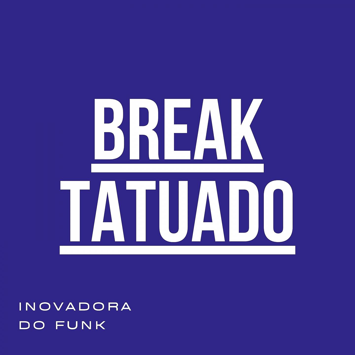 Постер альбома Break Tatuado