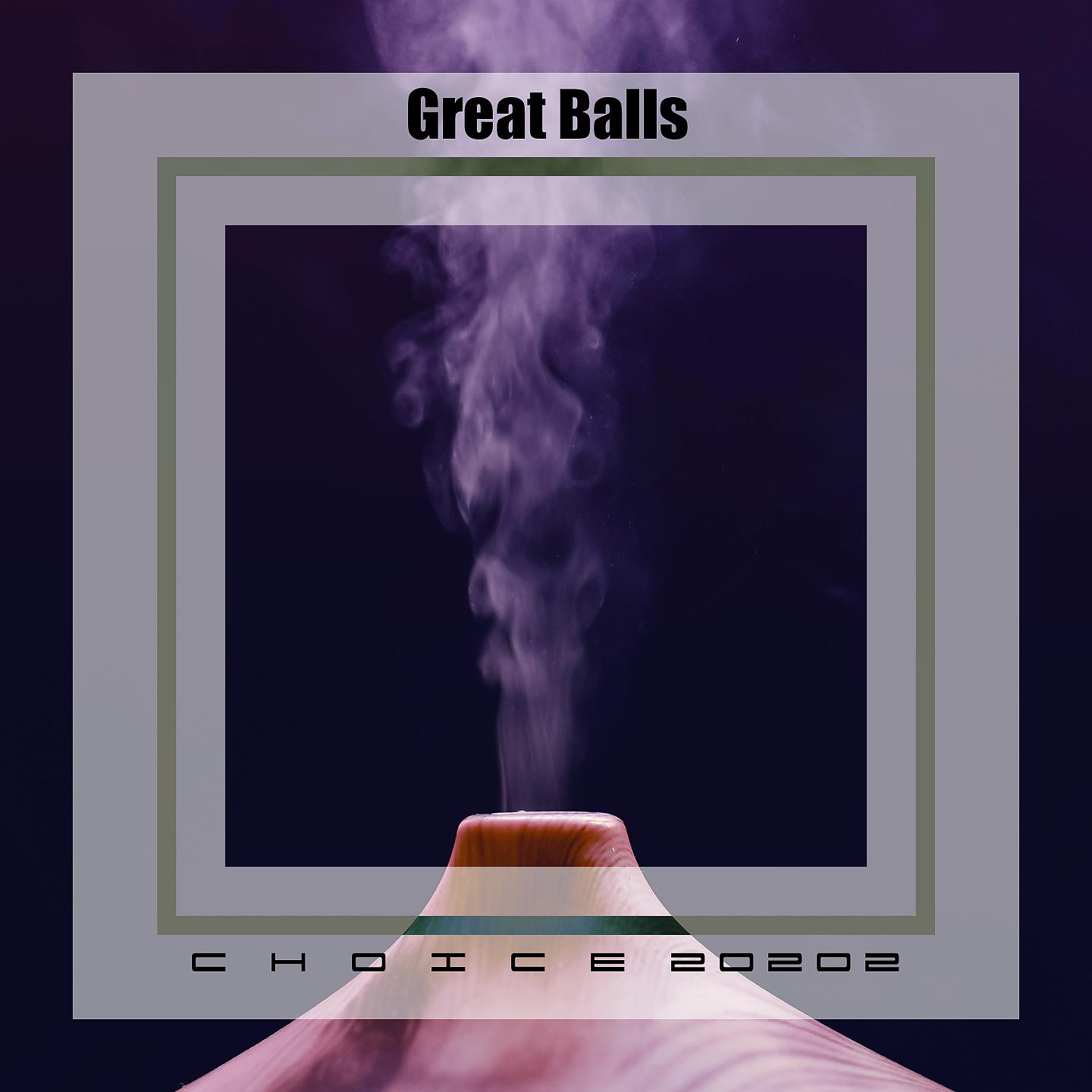 Постер альбома Great balls choice 20202