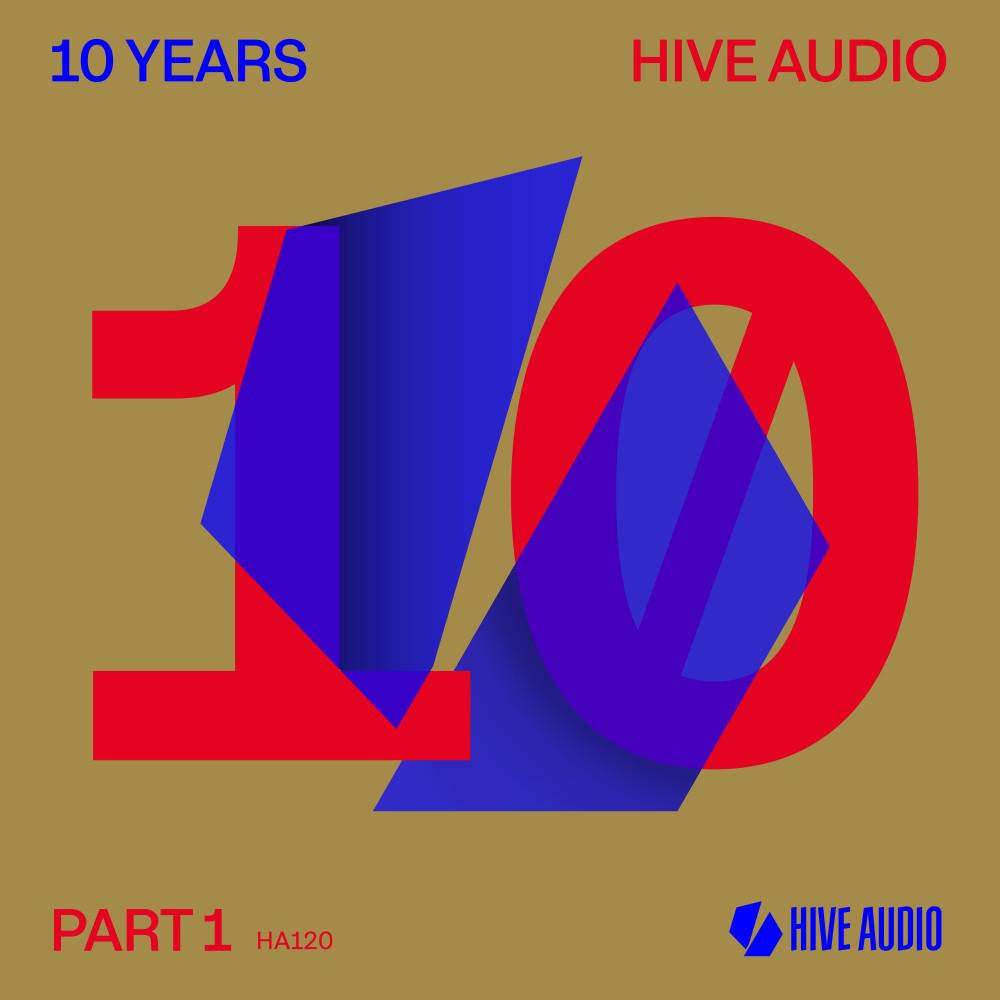 Постер альбома 10 Years Hive Audio, Pt. 1