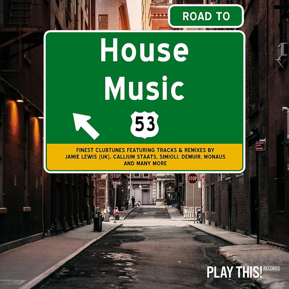 Постер альбома Road to House Music, Vol. 53