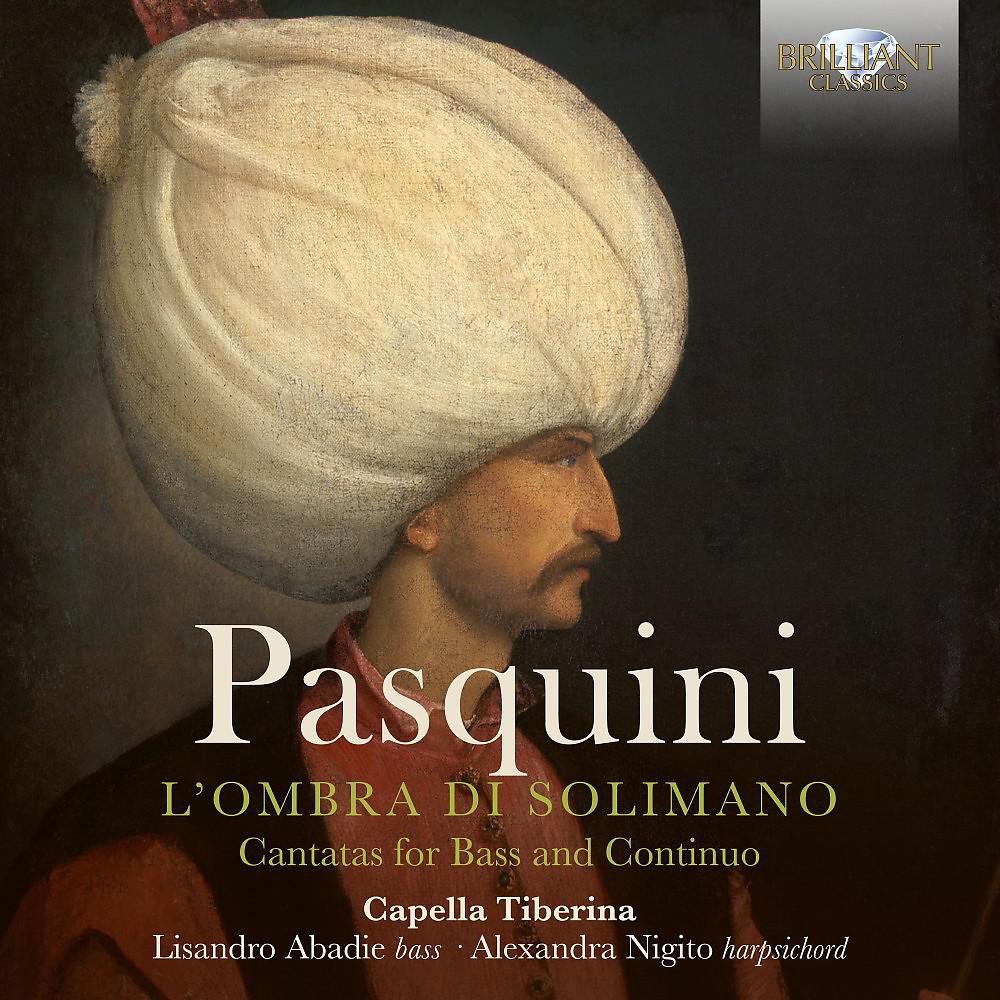 Постер альбома Pasquini: L'ombra di solimano, Cantatas for Bass and Continuo