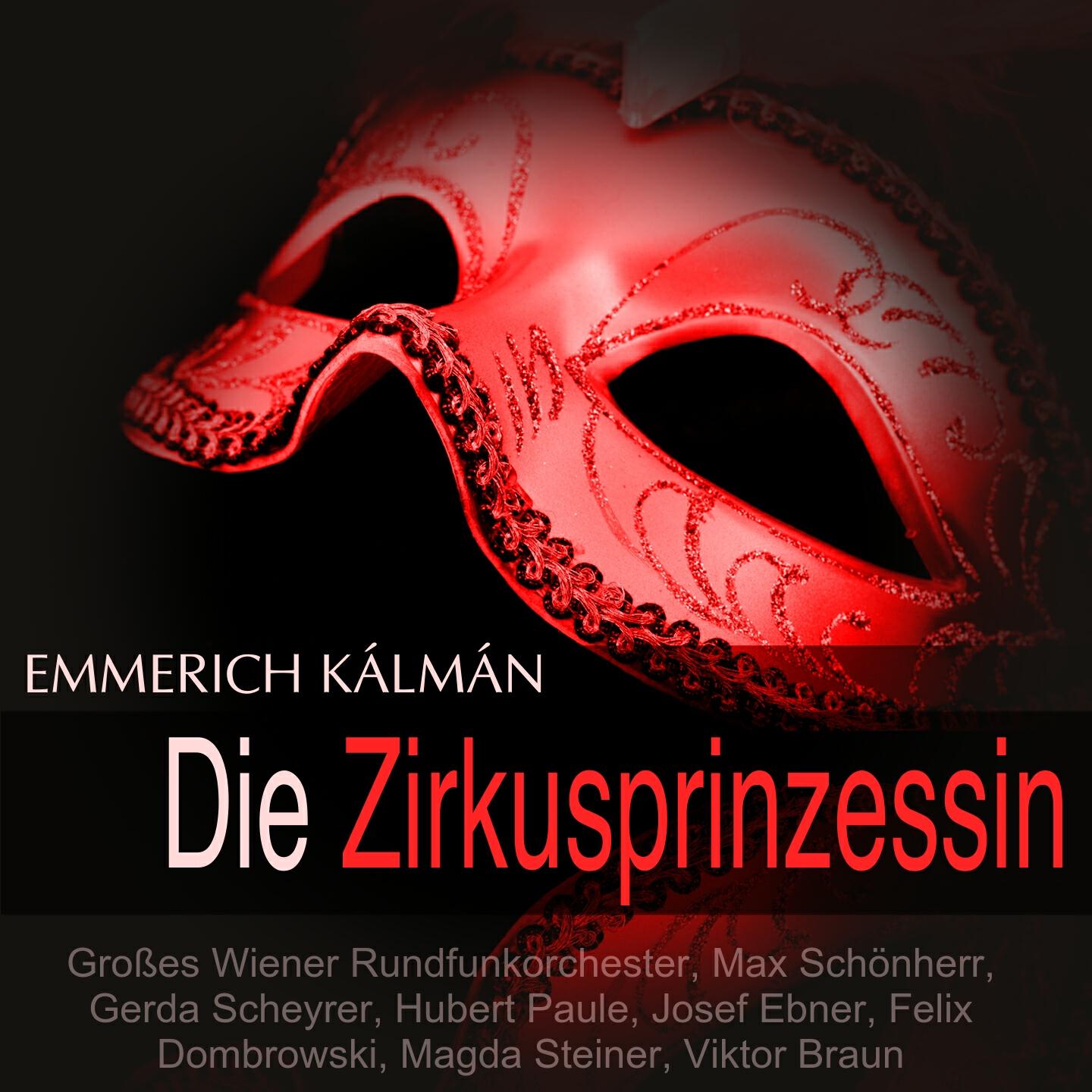 Grosses Wiener Rundfunkorchester - Die Zirkusprinzessin, Akt I: 