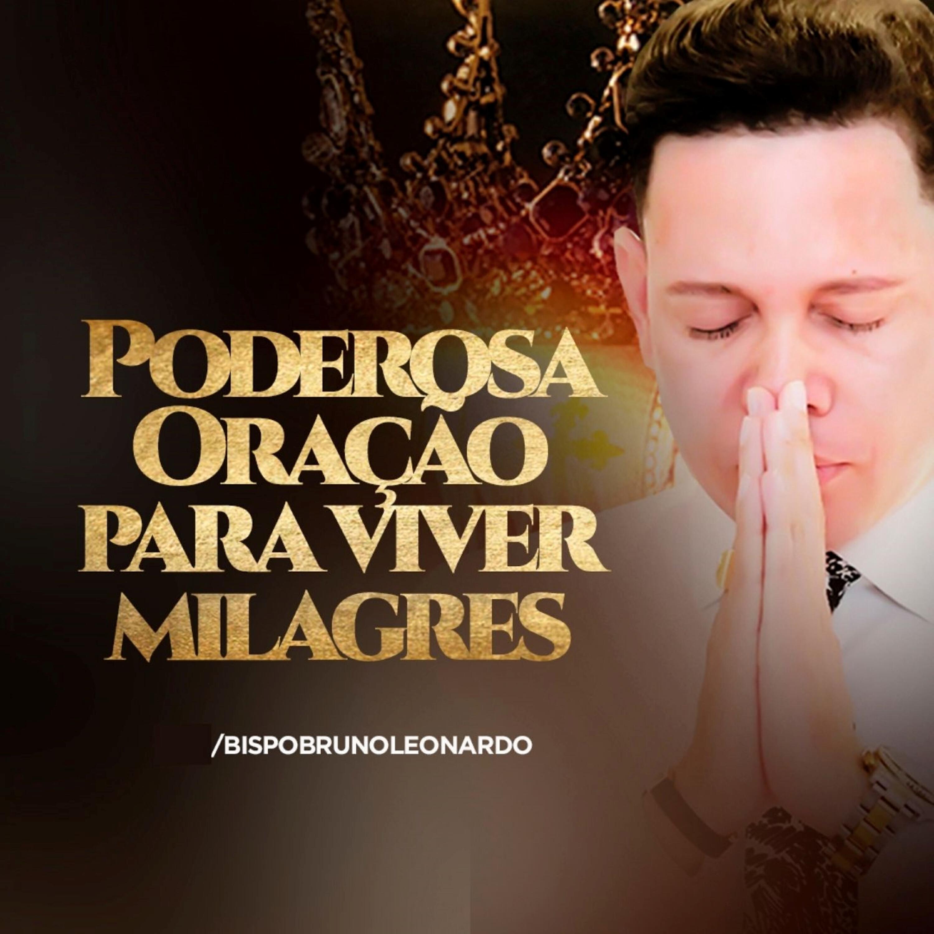 Bispo Bruno Leonardo - Poderosa Oração para Viver Milagres