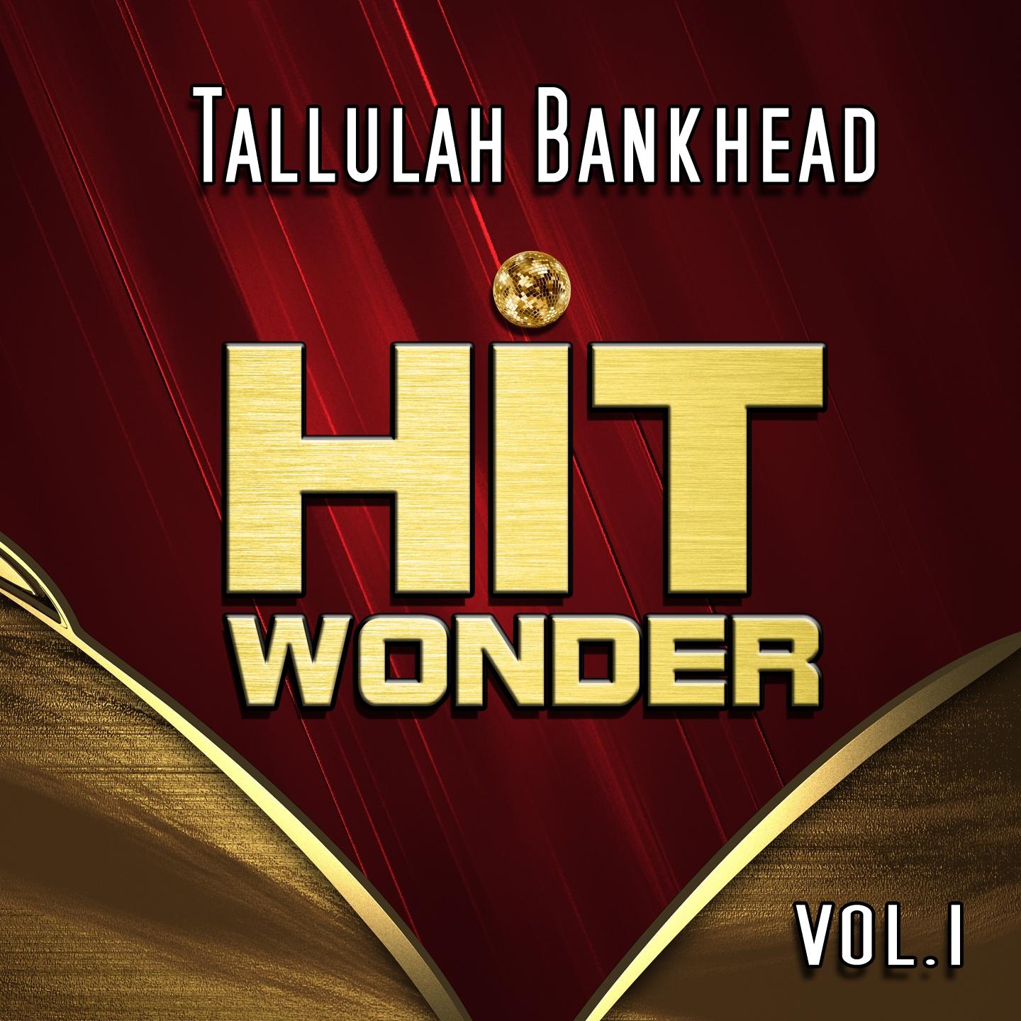 Постер альбома Hit Wonder: Tallulah Bankhead, Vol. 1