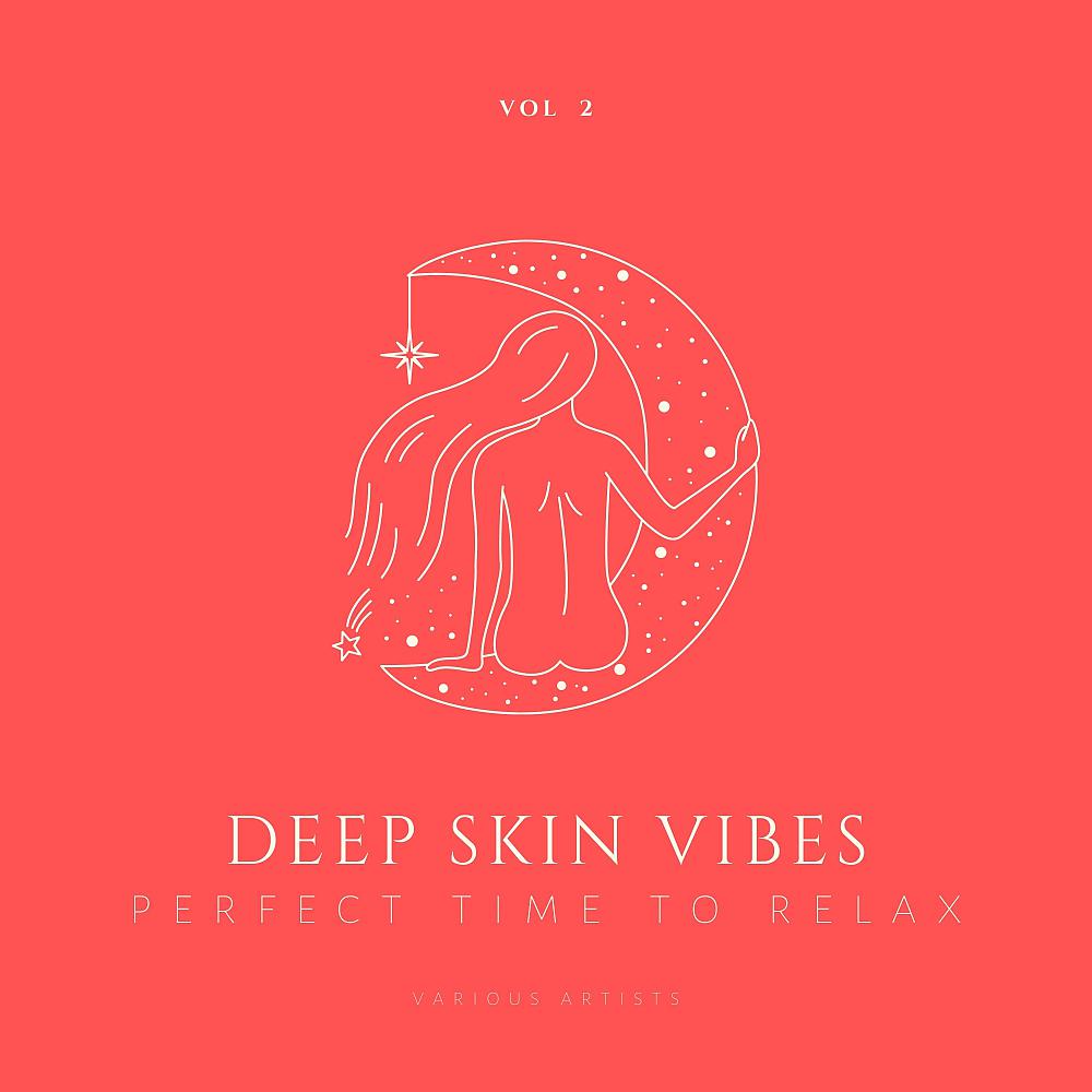 Постер альбома Deep Skin Vibes (Perfect Time To Relax), Vol. 2
