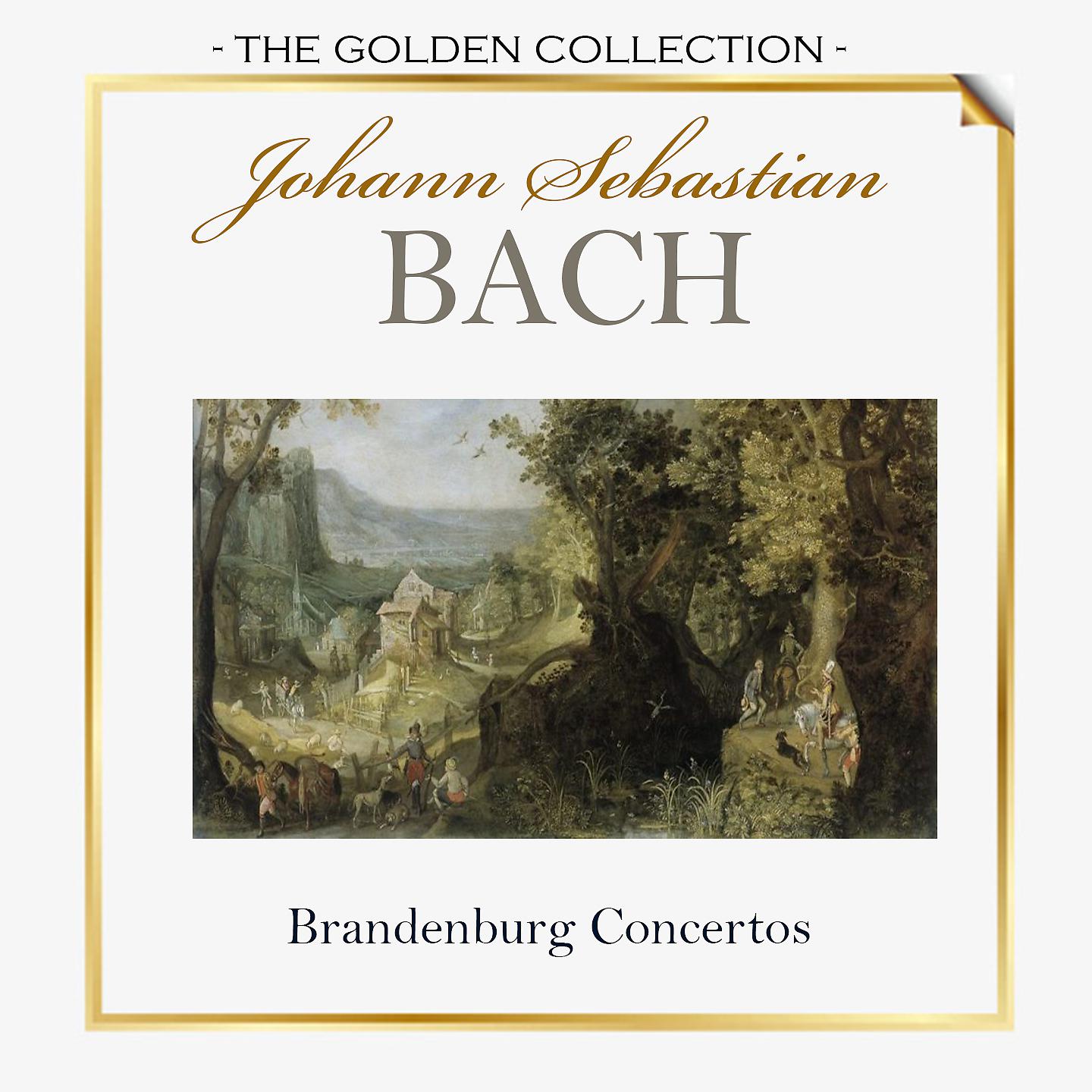 Постер альбома The Golden Collection, Johann Sebastian Bach - Brandenburg Concertos