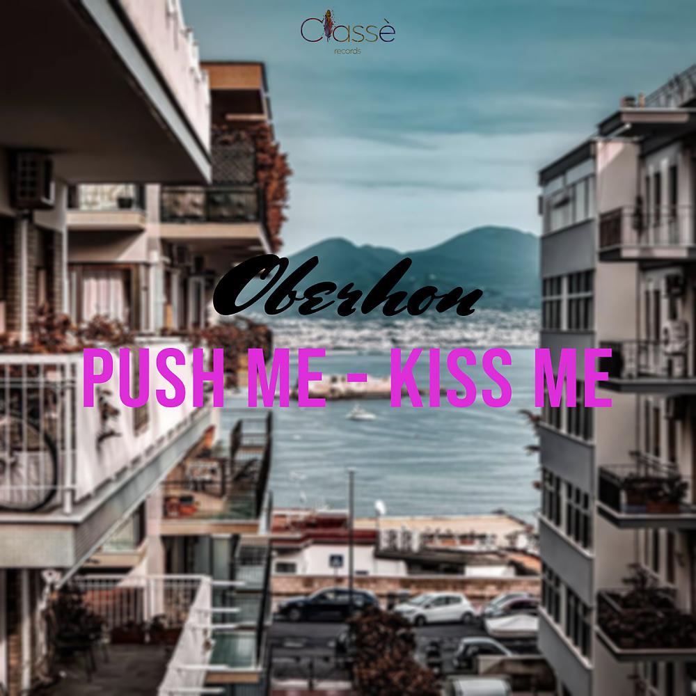 Постер альбома Push me Kiss Me