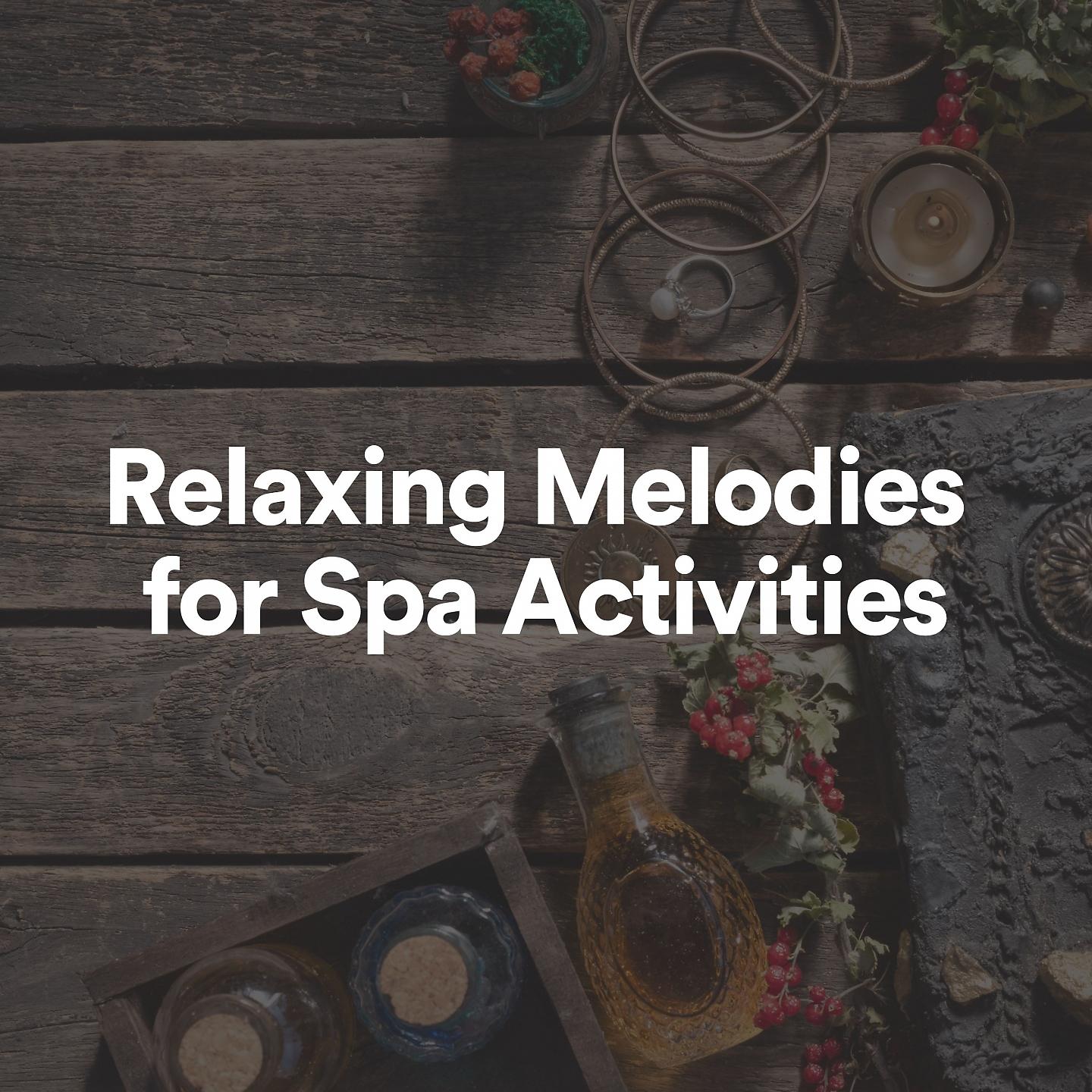 Постер альбома Relaxing Melodies for Spa Activities
