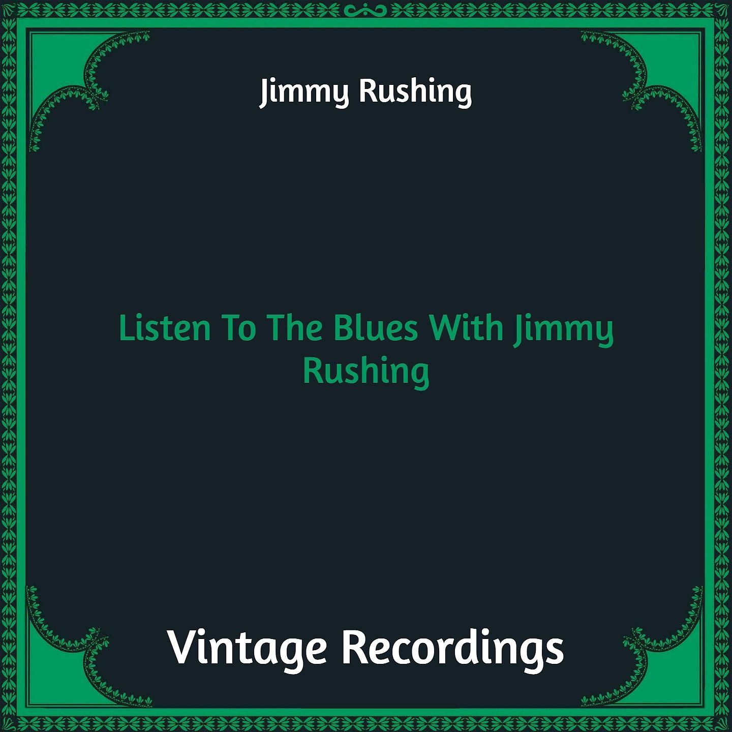 Постер альбома Listen To The Blues With Jimmy Rushing