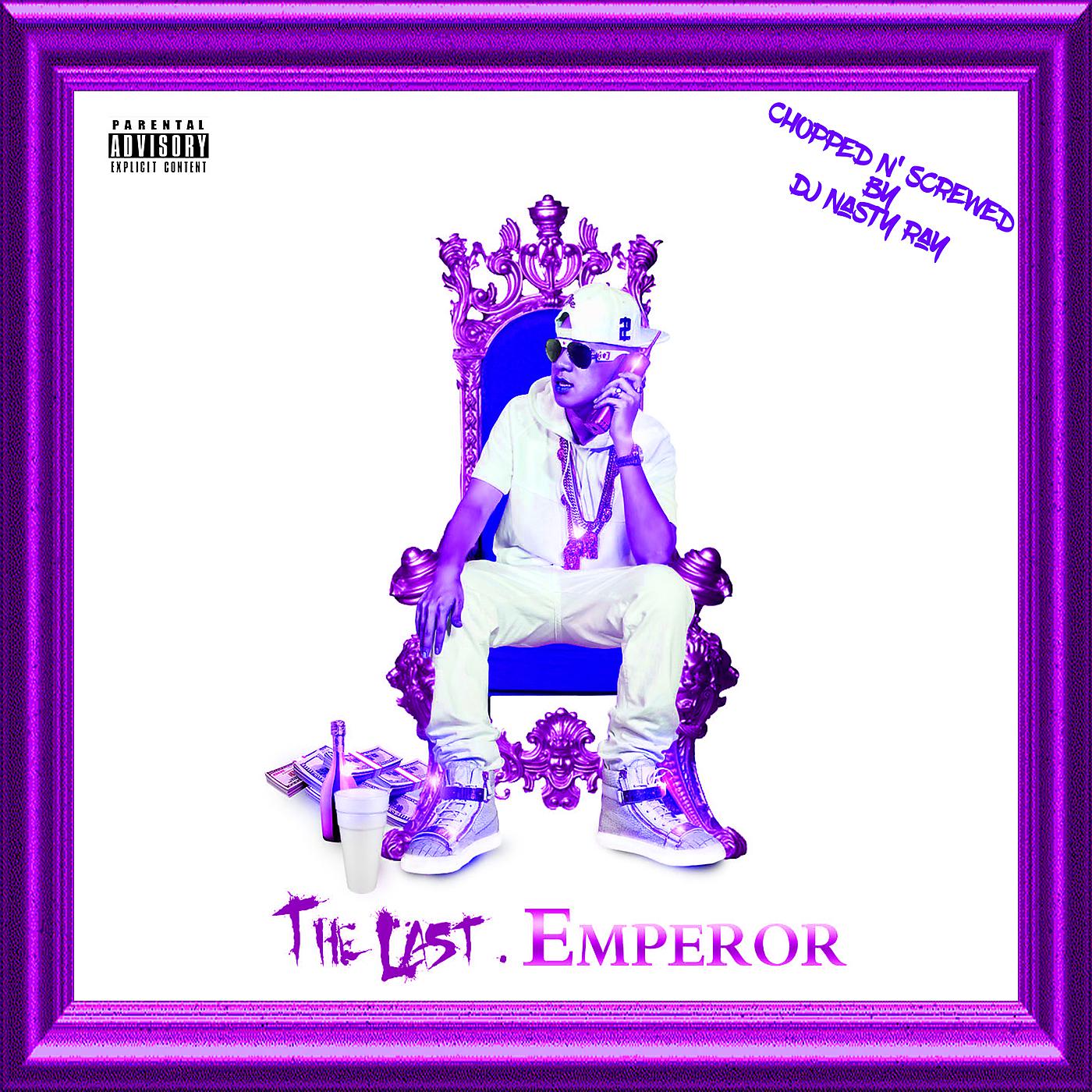 Постер альбома The Last Emperor (Chopped & Screwed)