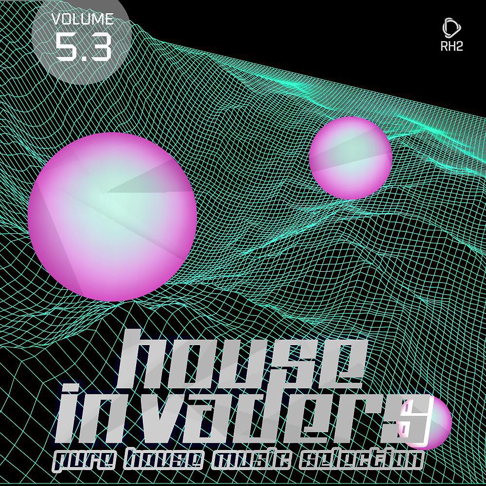 Постер альбома House Invaders: Pure House Music, Vol. 5.3