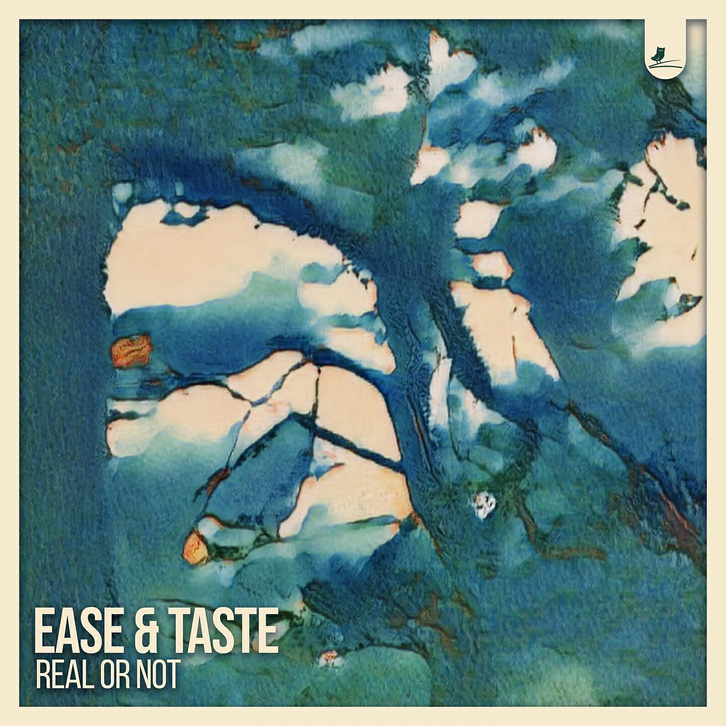Ease & Taste - Real or Not
