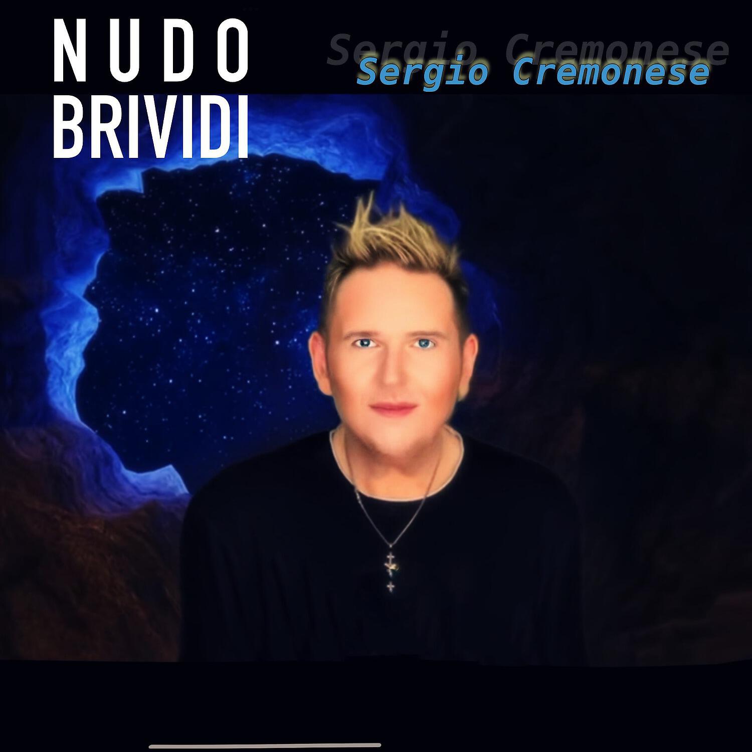 SERGIO CREMONESE - Nudo / Brividi