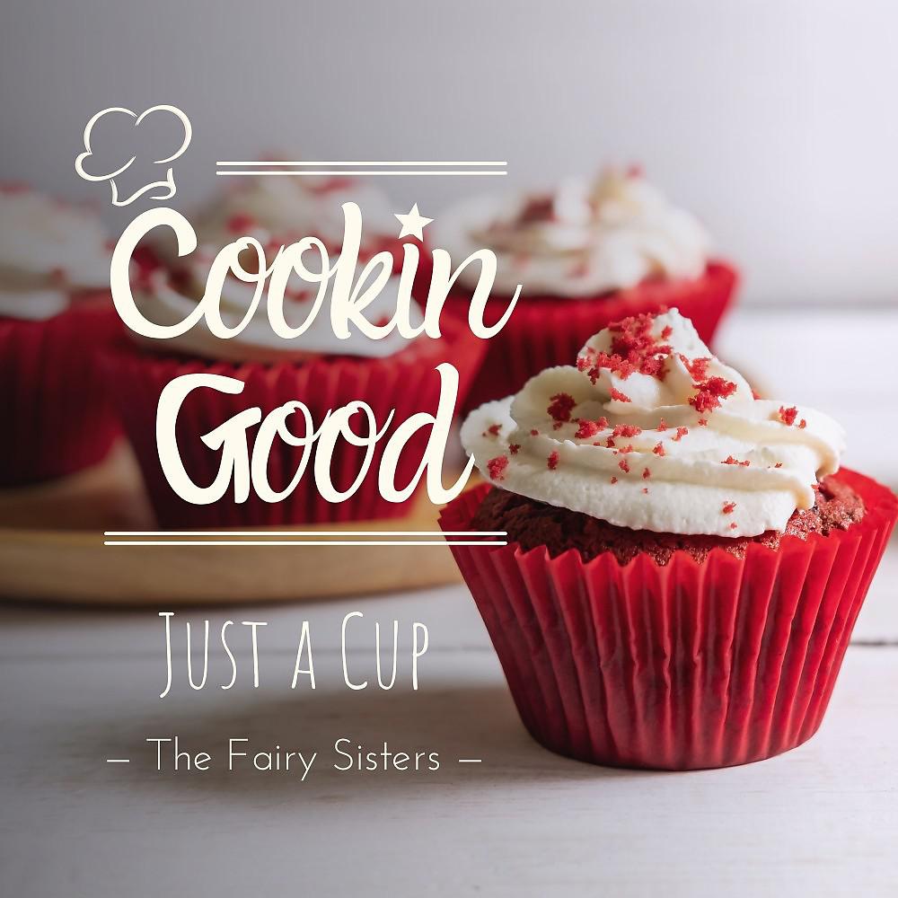 Постер альбома Cookin Good - Just a Cup