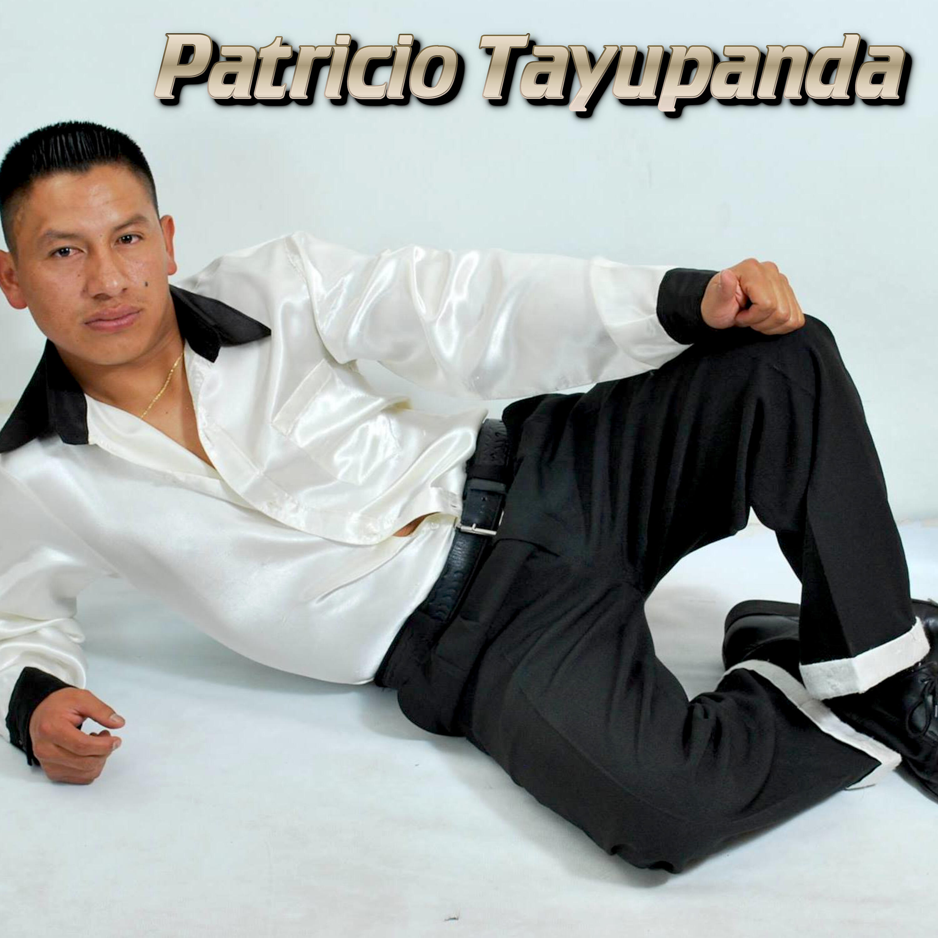 Patricio Tayupanda - Callate Ya