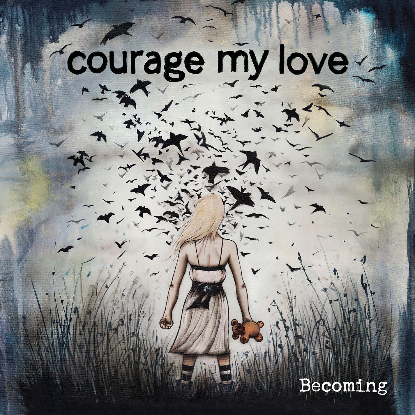Courage My Love - Dark Wood, Dark Water