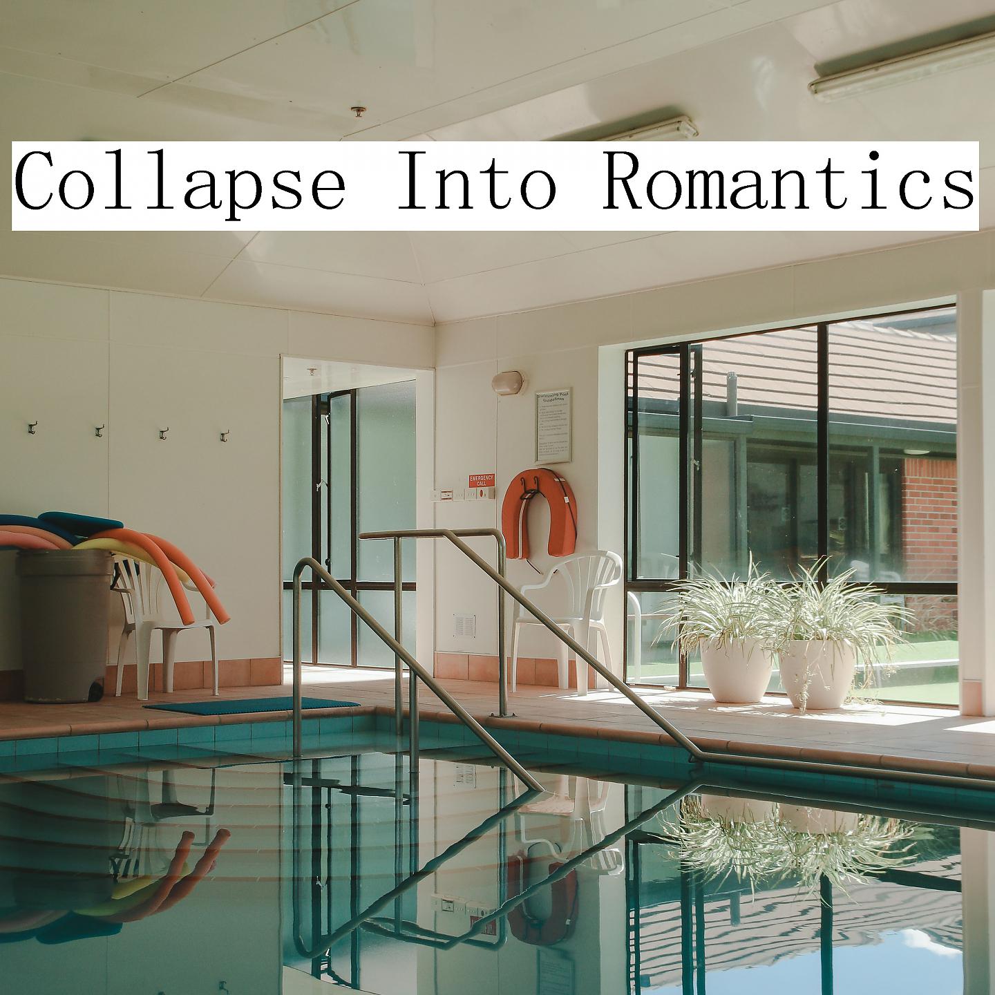 Постер альбома Collapse Into Romantics