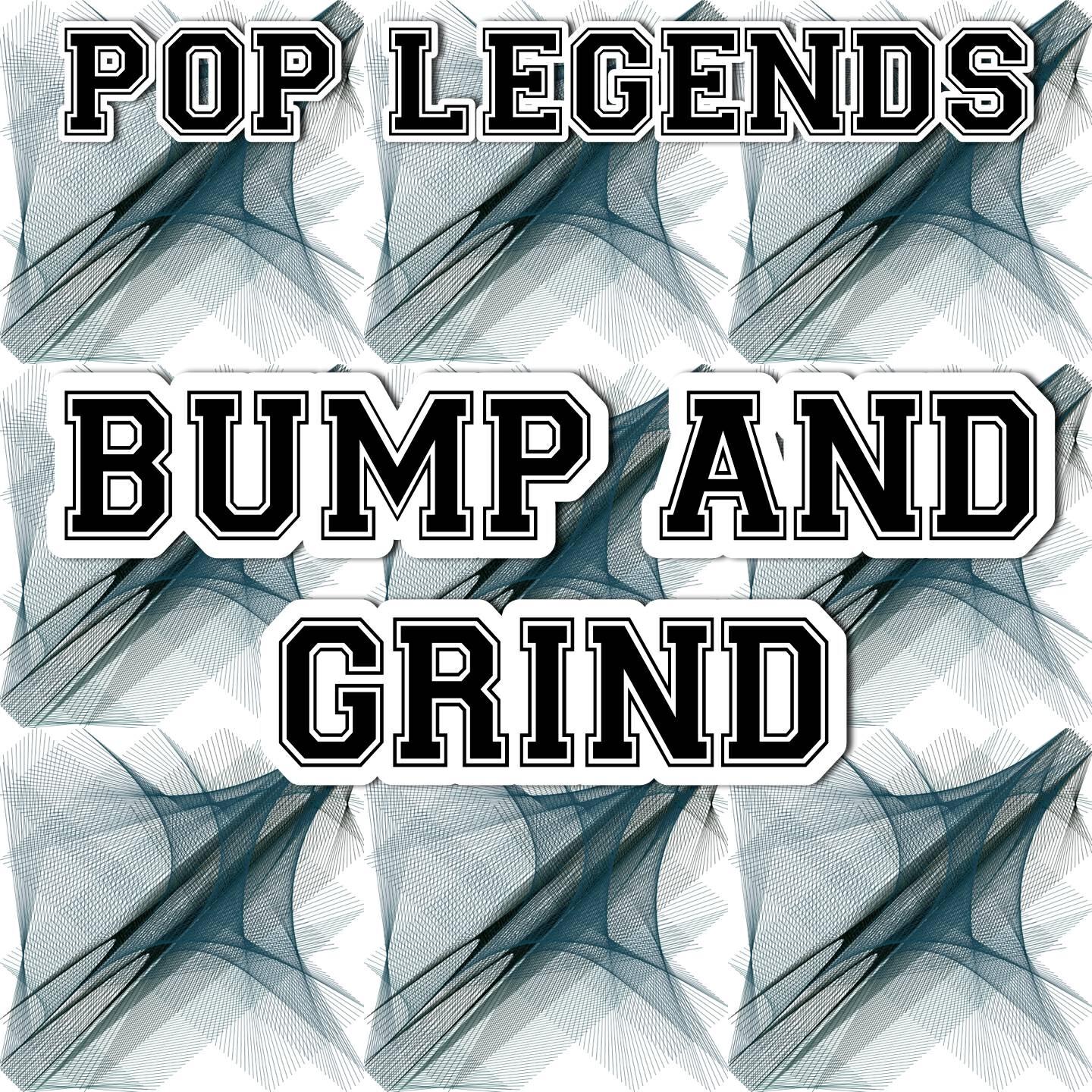 Pop Legends - Bump & Grind (Karaoke Version) [Originally Performed By Waze, Odyssey & R. Kelly]