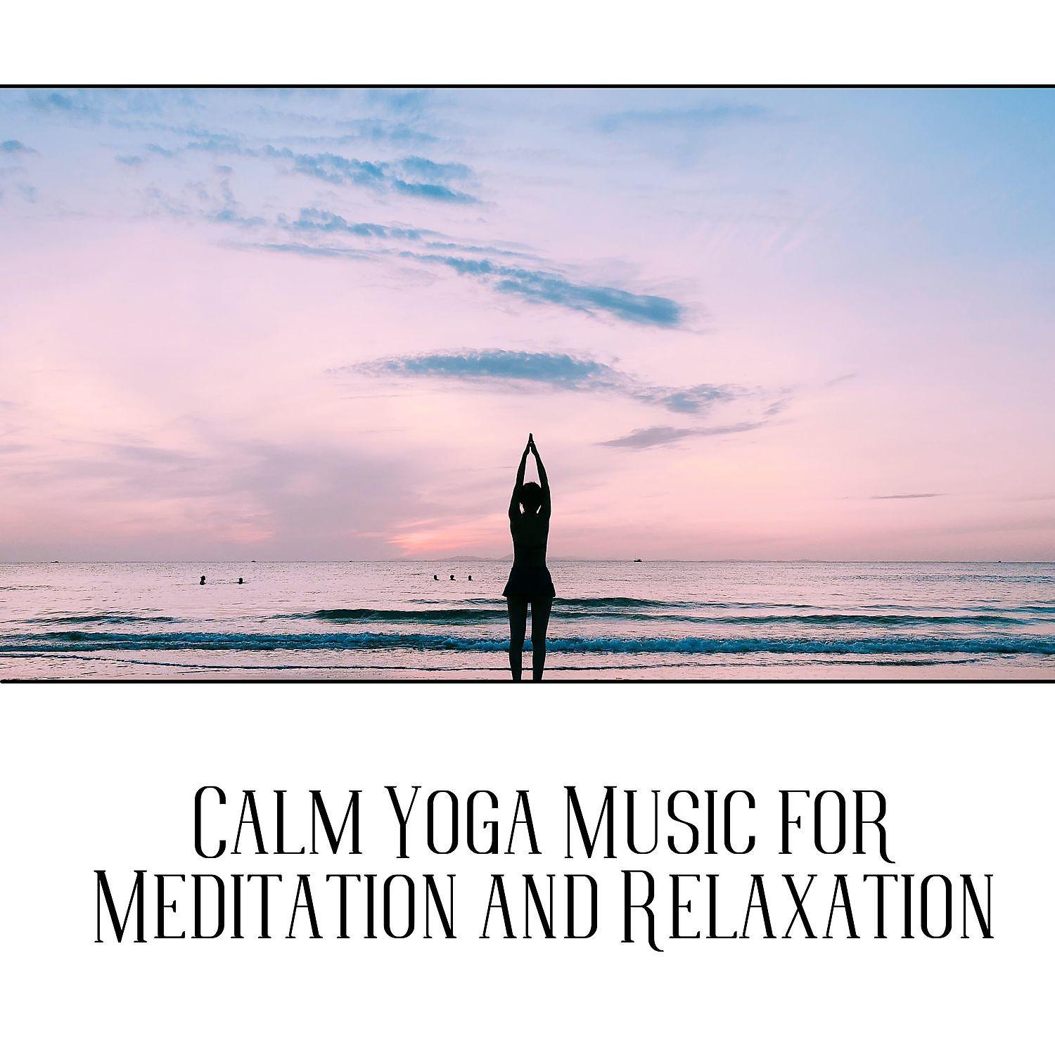 Постер альбома Calm Yoga Music for Meditation and Relaxation