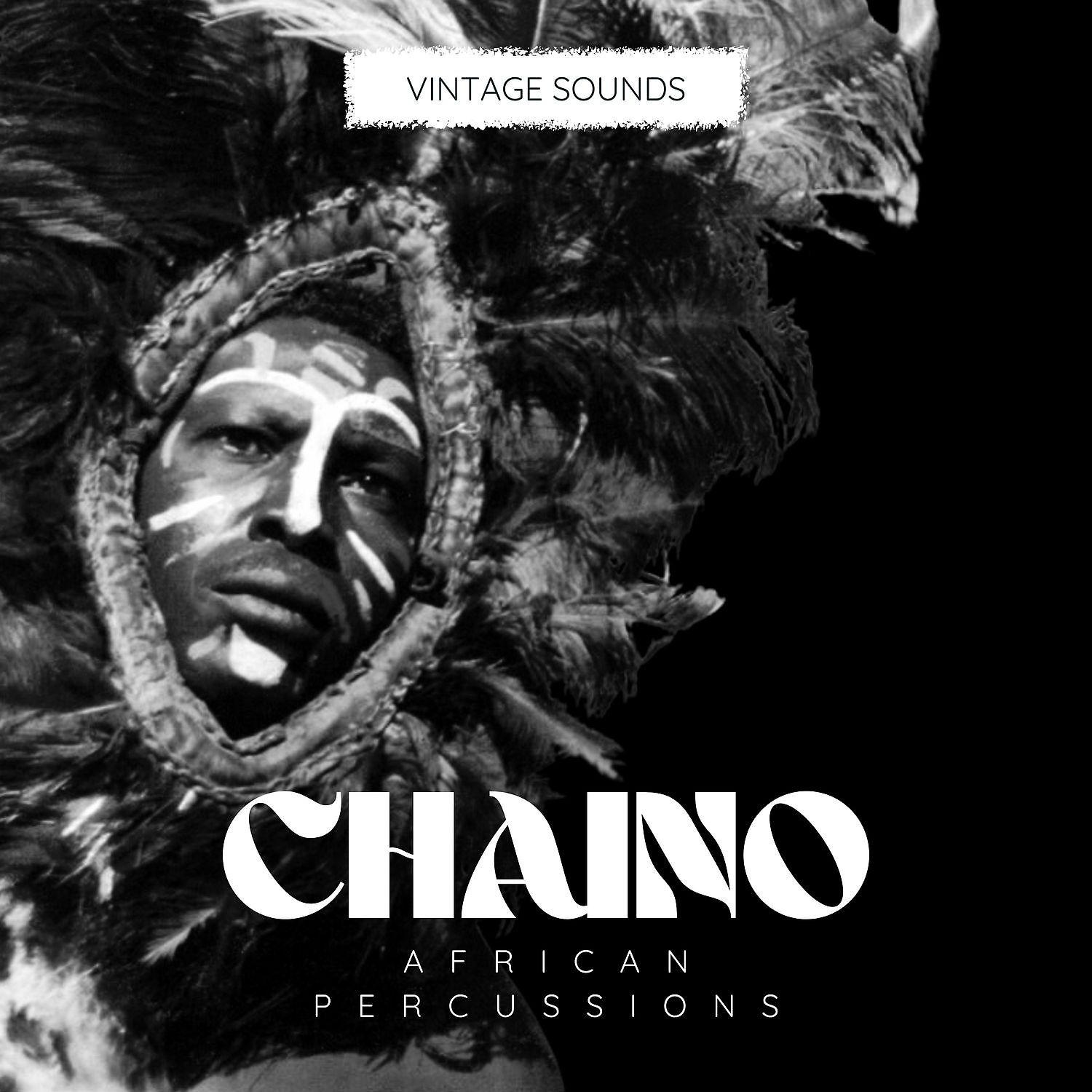 Постер альбома Chaino African Percussions - Vintage Sounds