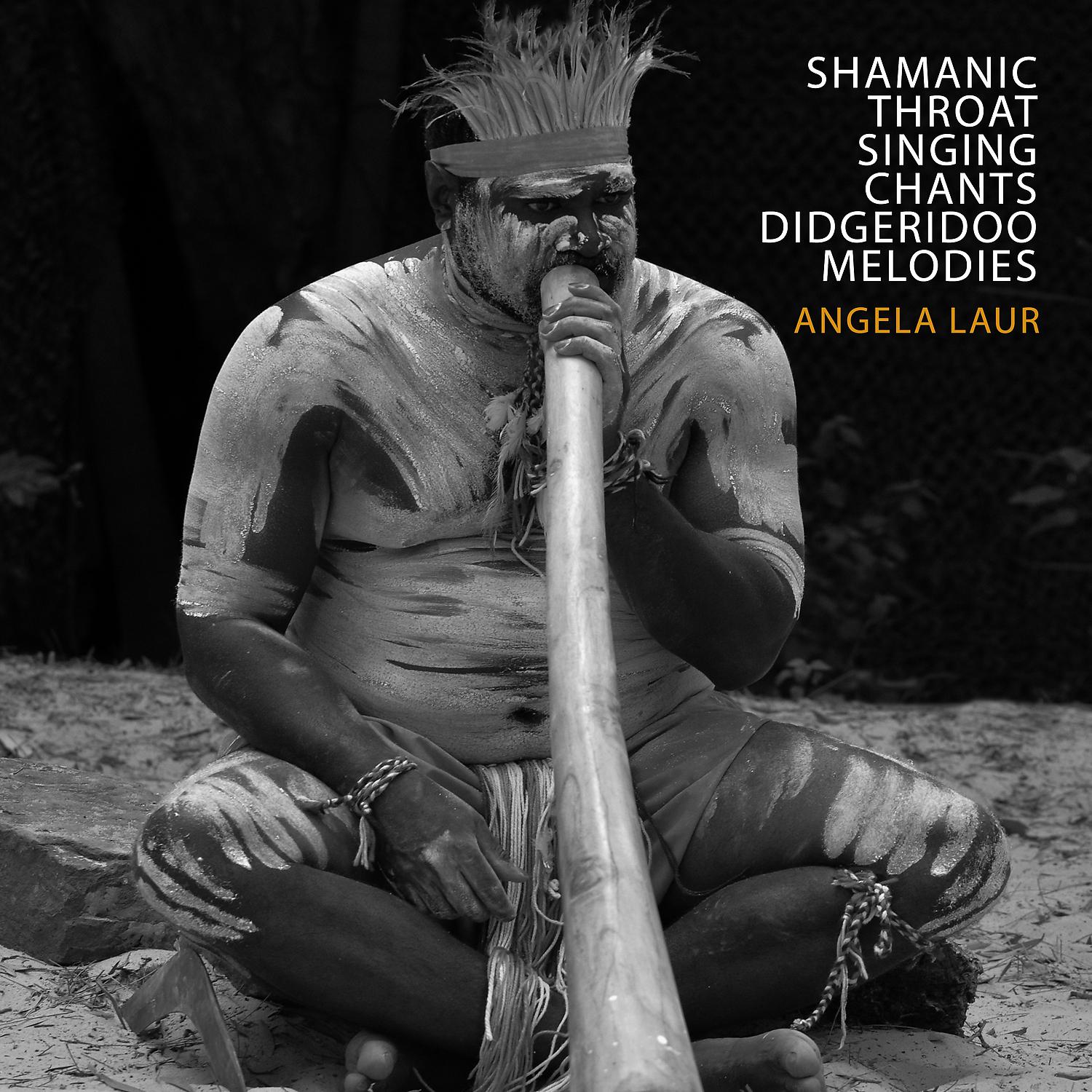 Постер альбома Shamanic Throat Singing Chants: Didgeridoo Melodies, Meditate Lying Down