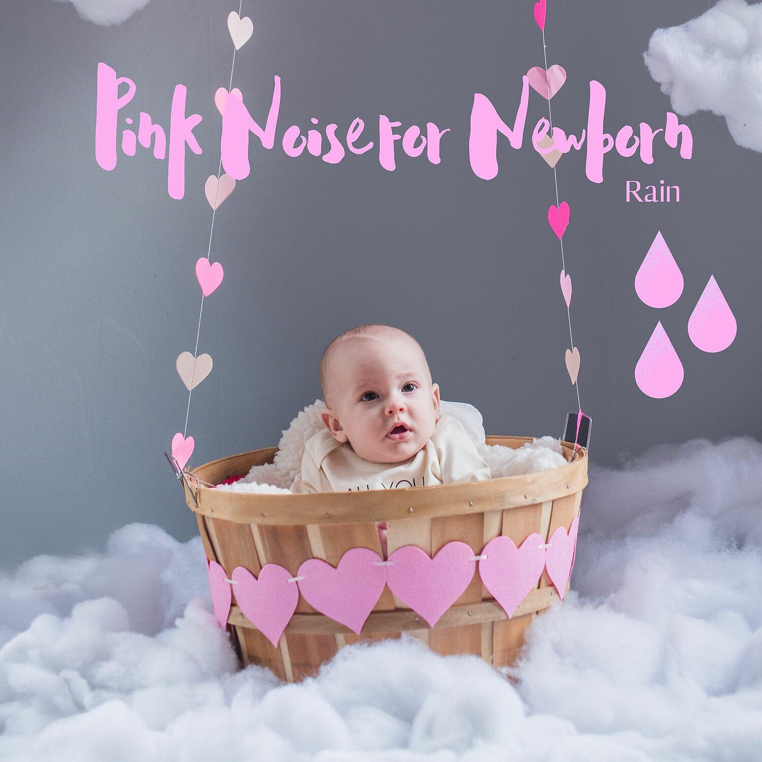 Постер альбома Rain, Pink Noise for Newborn Relaxation