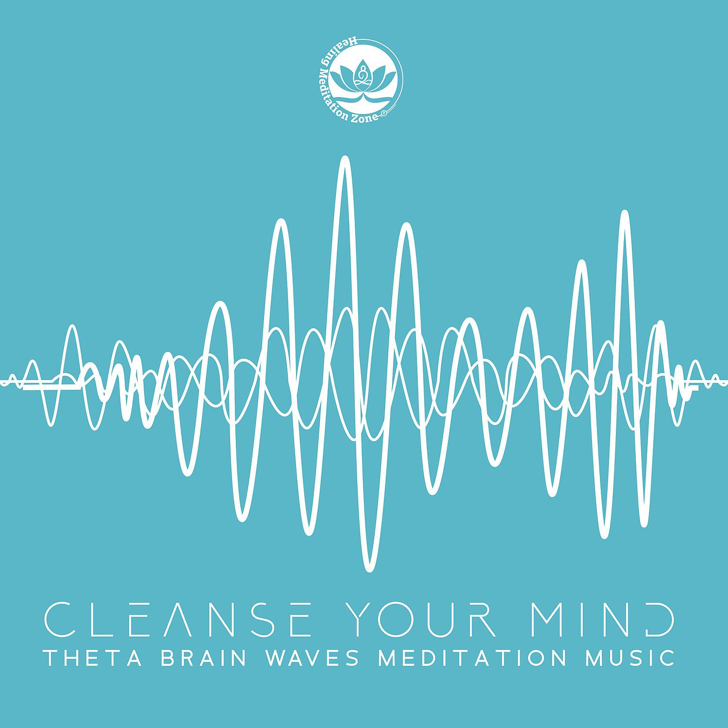 Постер альбома Cleanse Your Mind: Theta Brain Waves Meditation Music