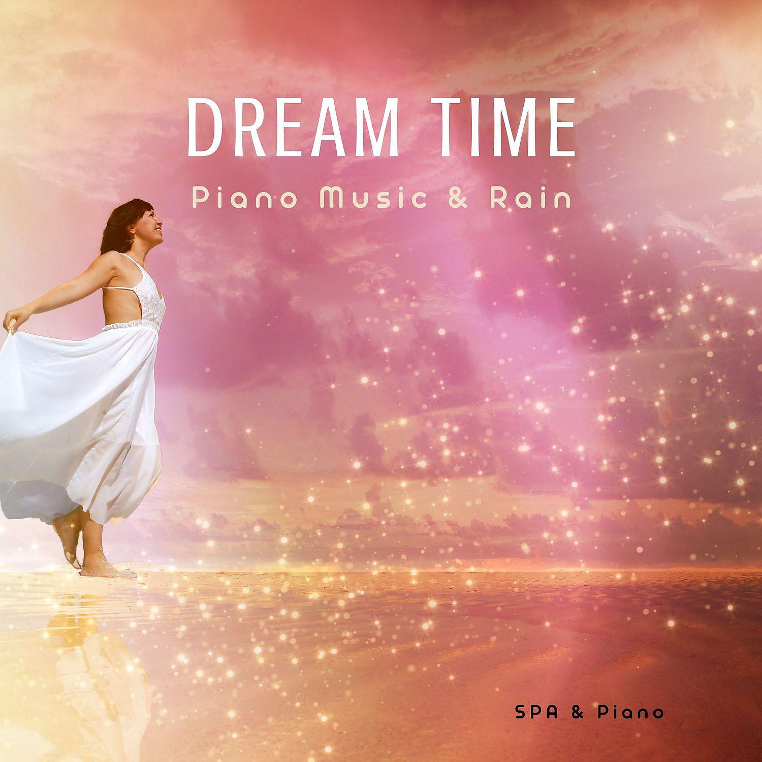 Постер альбома Dream Time Piano Music & Rain