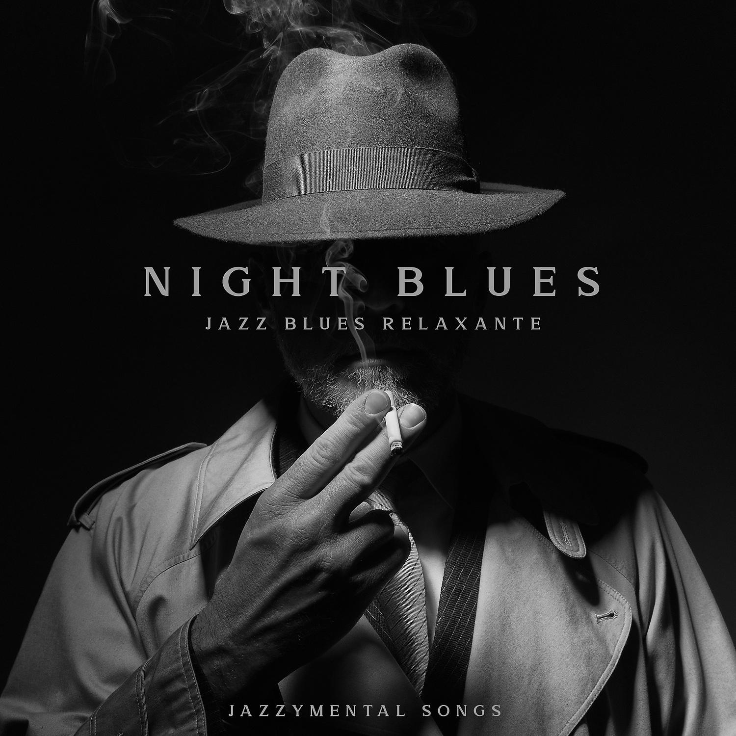 Постер альбома Night Blues. Jazz blues relaxante. Jazzymental Songs