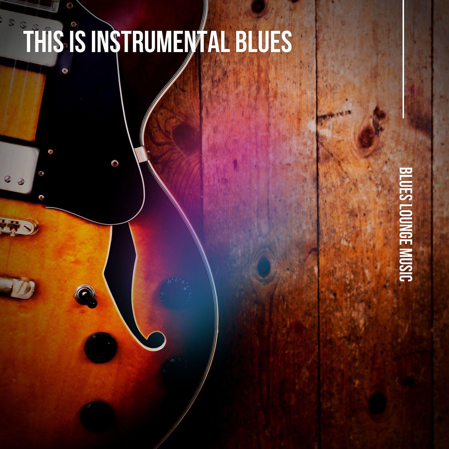 Постер альбома This is Instrumental Blues