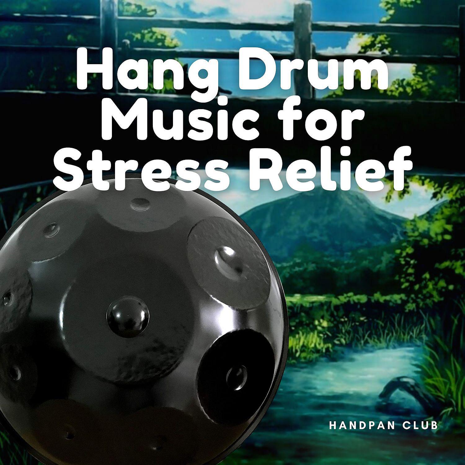 Постер альбома Hang Drum Music for Stress Relief